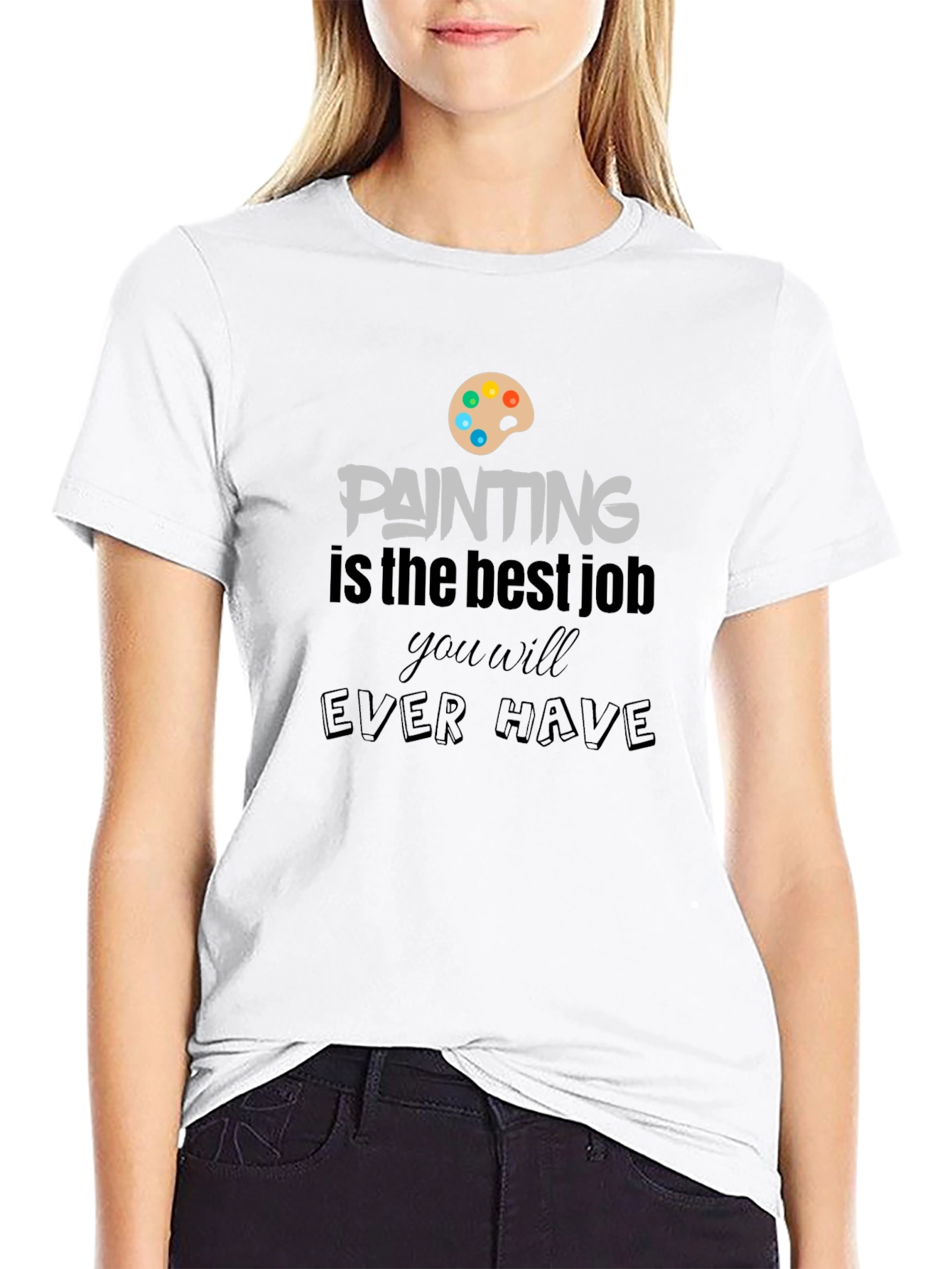 Painting Is The Best Job T-Shirt