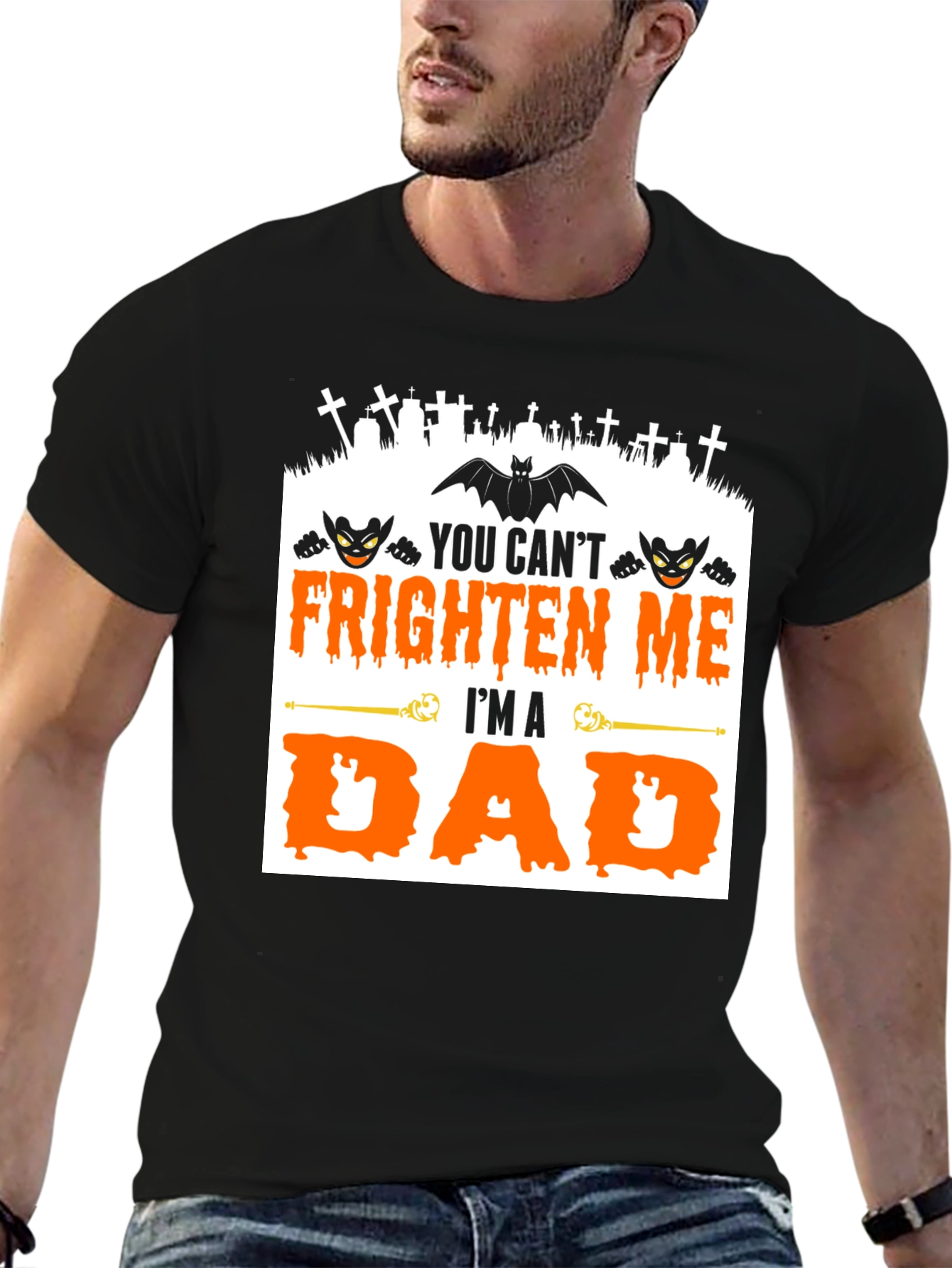 You Cant Frighten Me Im A Dad Halloween T-Shirt
