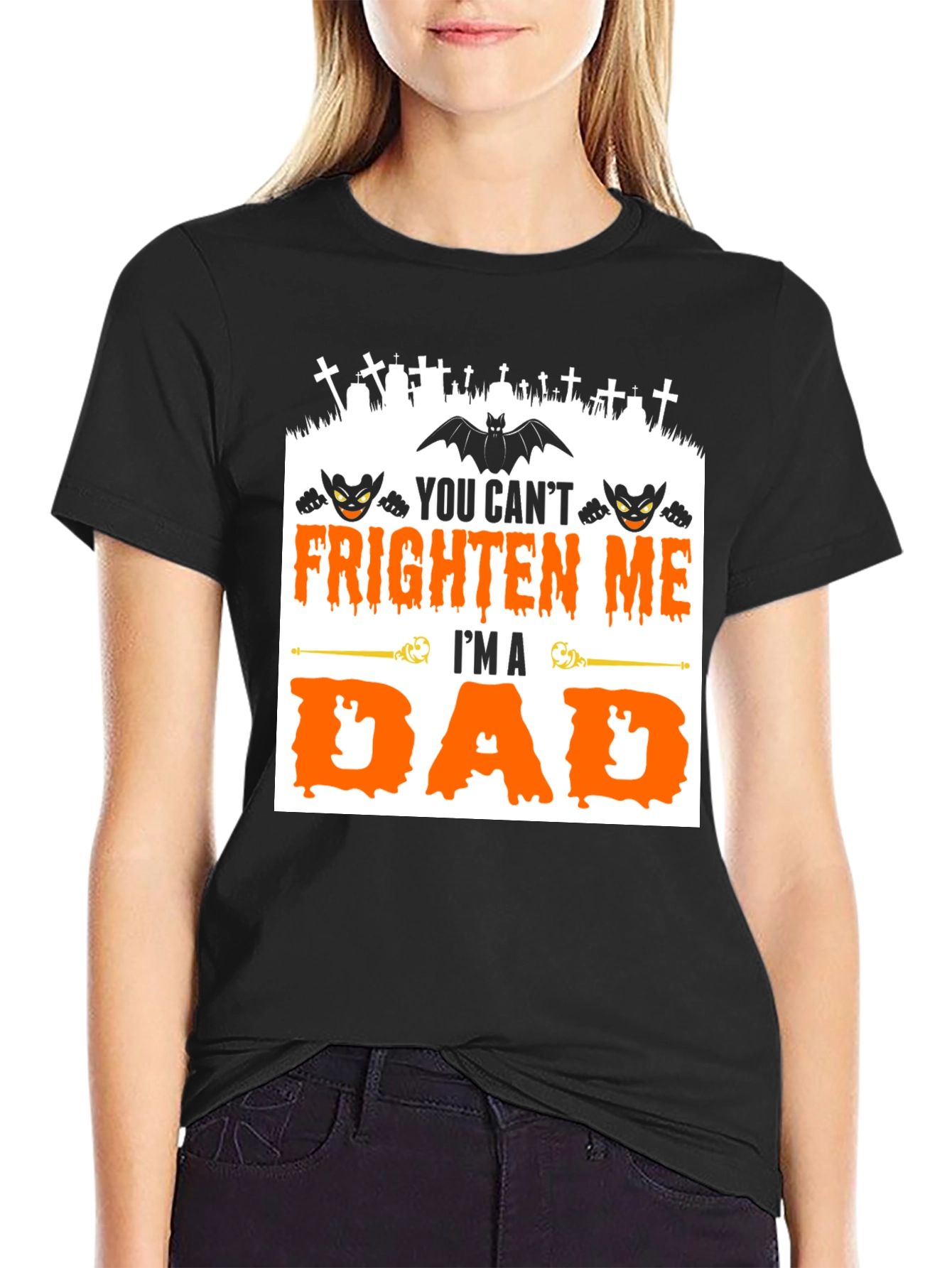 You Cant Frighten Me Im A Dad Halloween T-Shirt