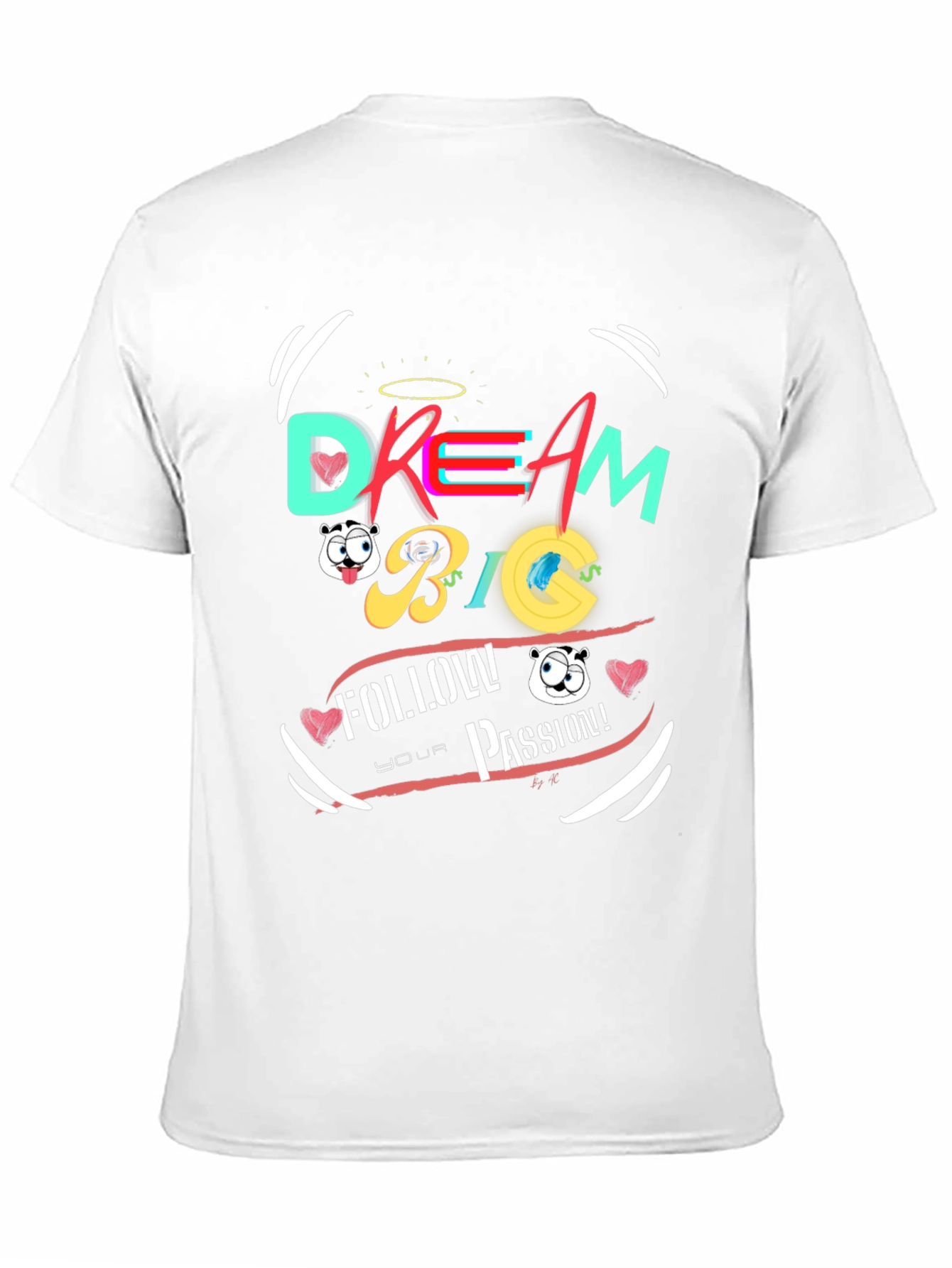 Dream Big T-Shirt: Follow Your Passion Premium Cotton Tee