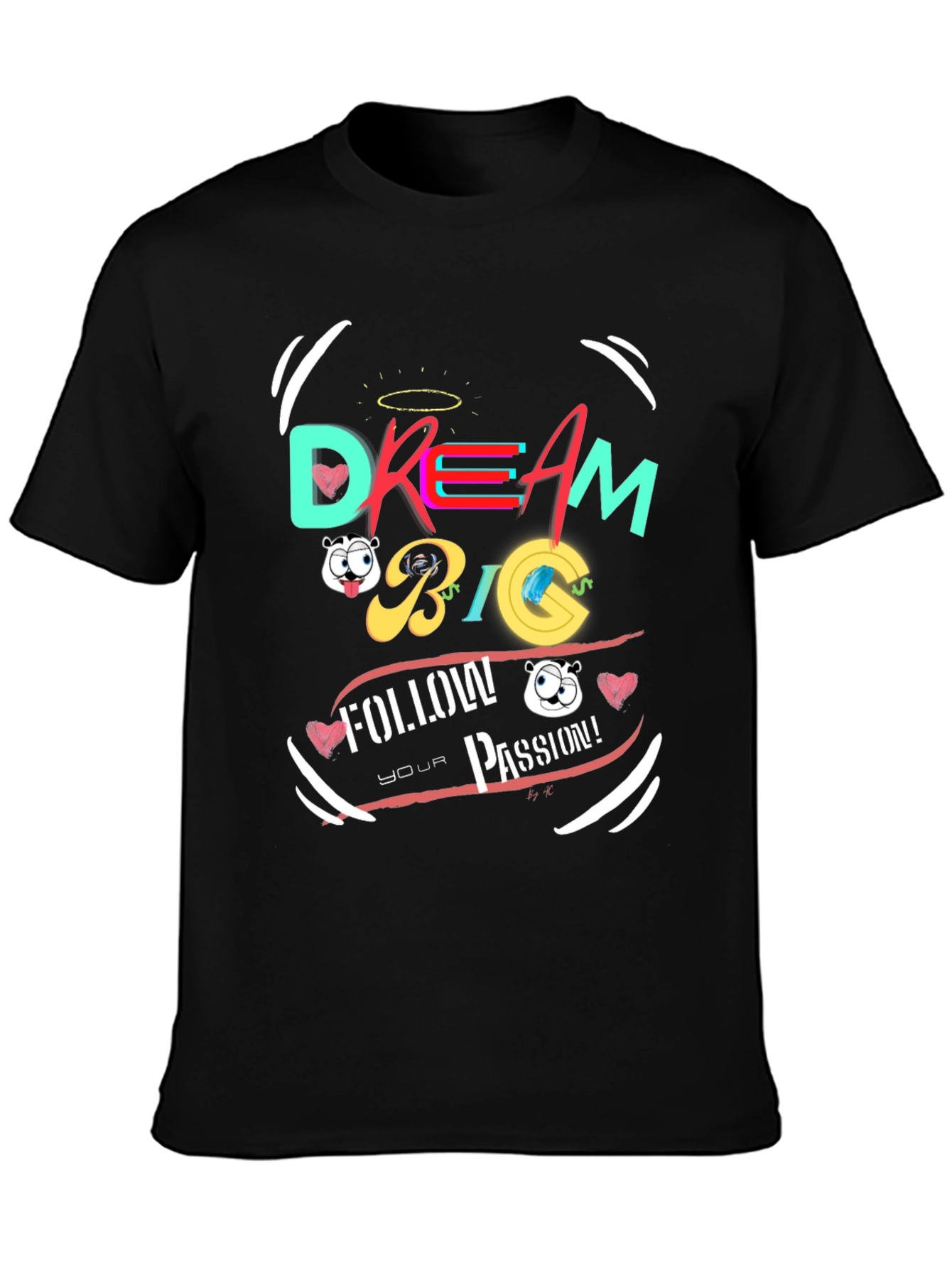 Dream Big T-Shirt: Follow Your Passion Premium Cotton Tee