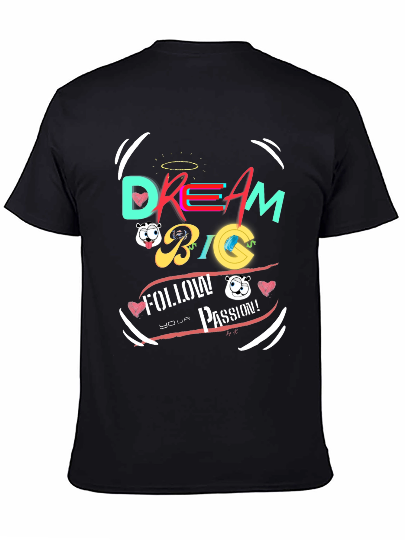 Dream Big T-Shirt: Follow Your Passion Premium Cotton Tee