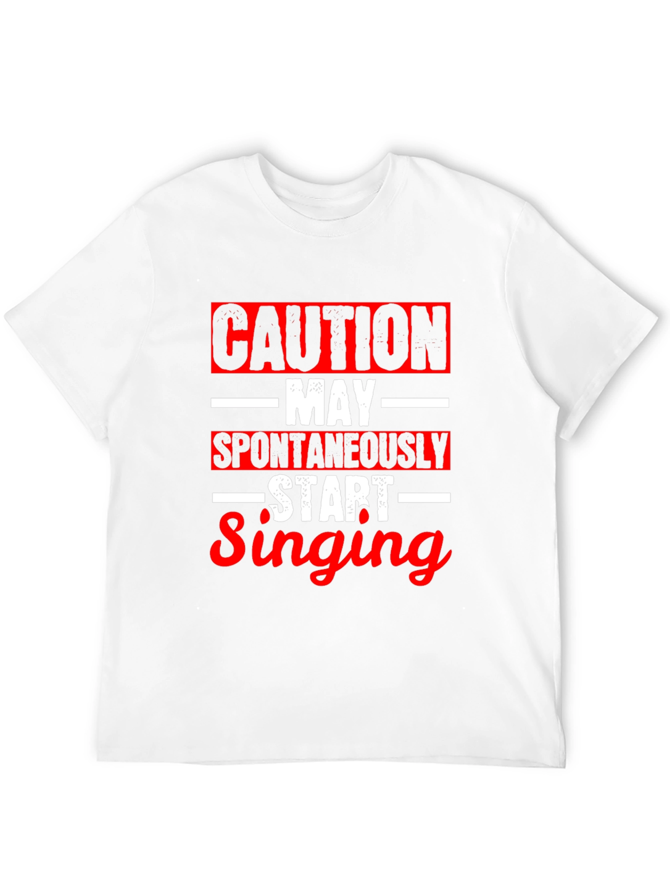 Caution May Spontaneously Start Singing T-Shirt