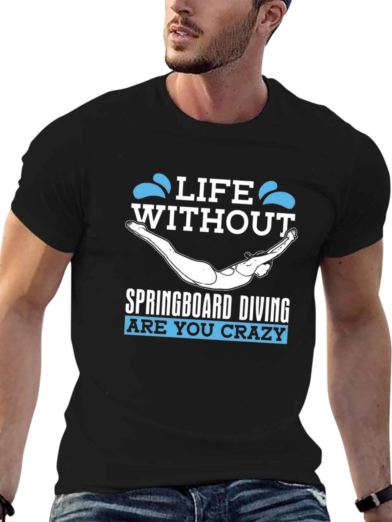 Life Without Springboard Diving - Funny Graphic T-Shirt
