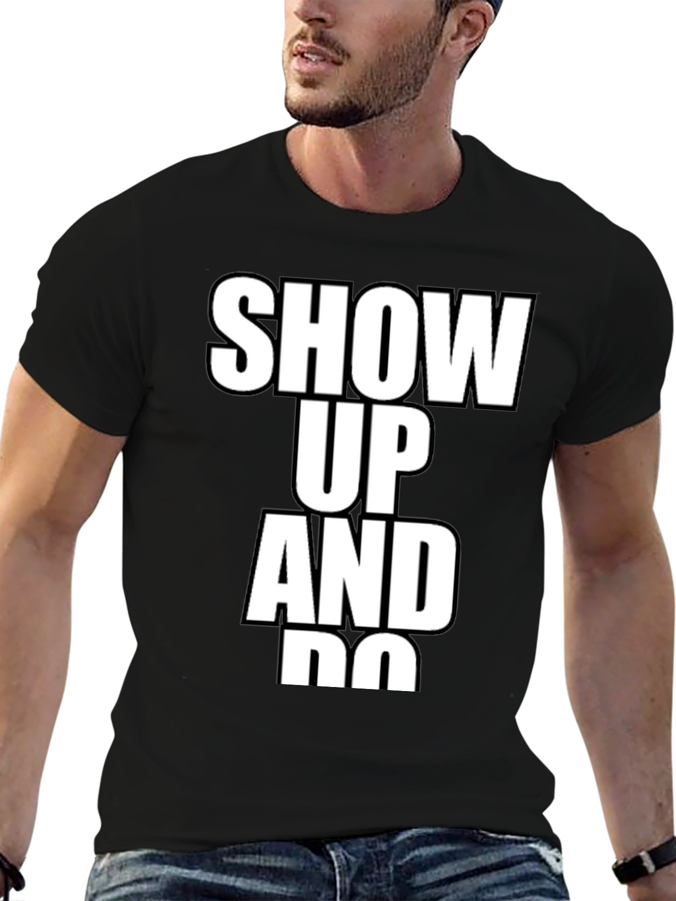 Show Up and Do T-Shirt