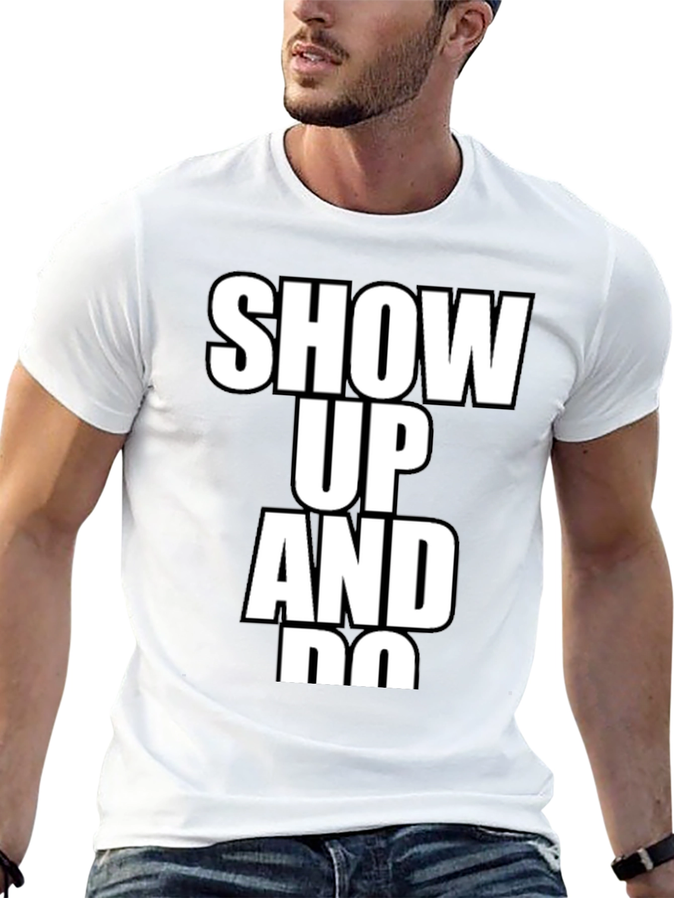 Show Up and Do T-Shirt