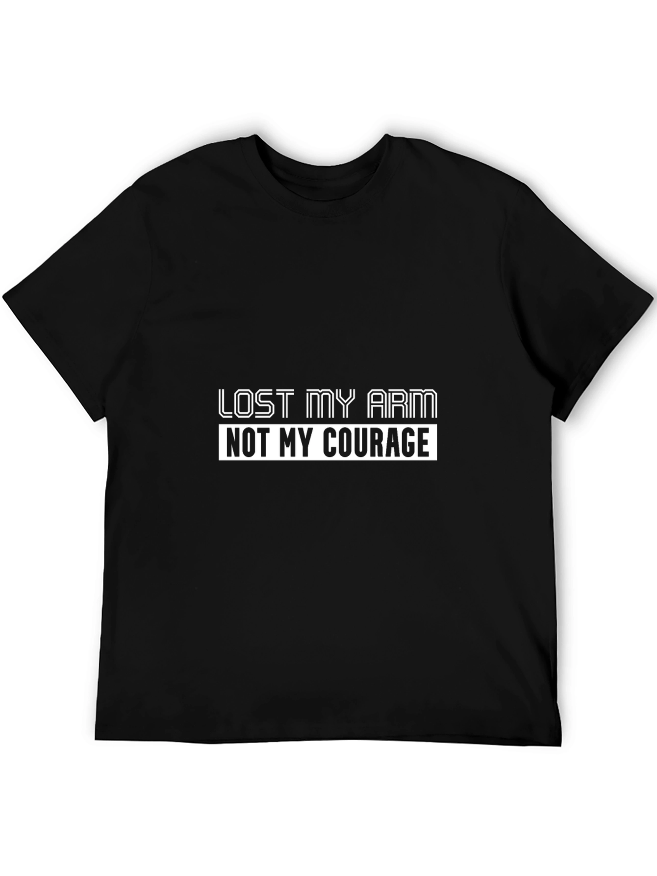 Lost My Arm Not My Courage T-Shirt