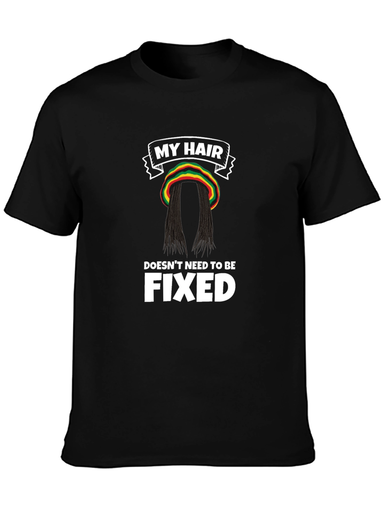 My Hair Doesnt Need To Be Fixed T-Shirt