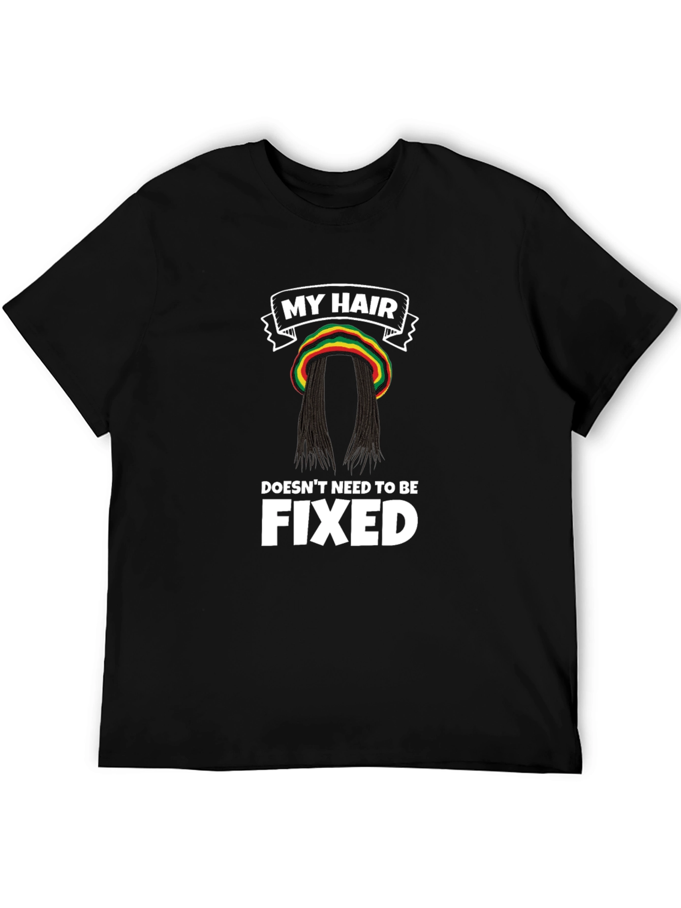 My Hair Doesnt Need To Be Fixed T-Shirt