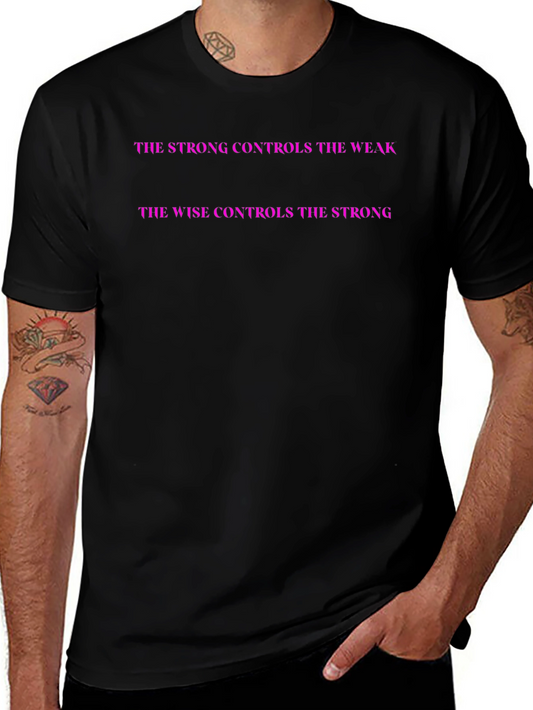 The Wise Controls The Strong Statement Tee