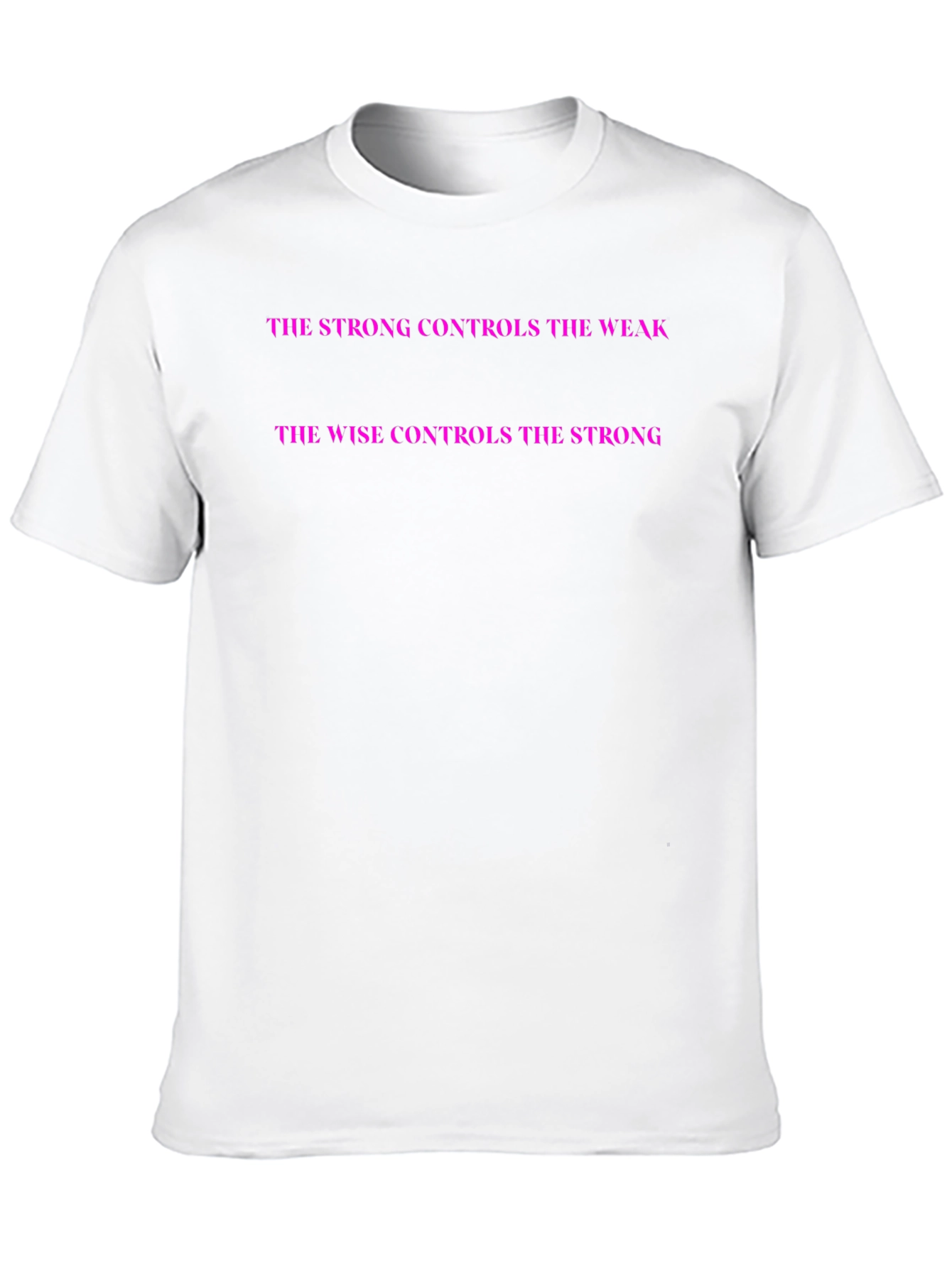 The Wise Controls The Strong Statement Tee
