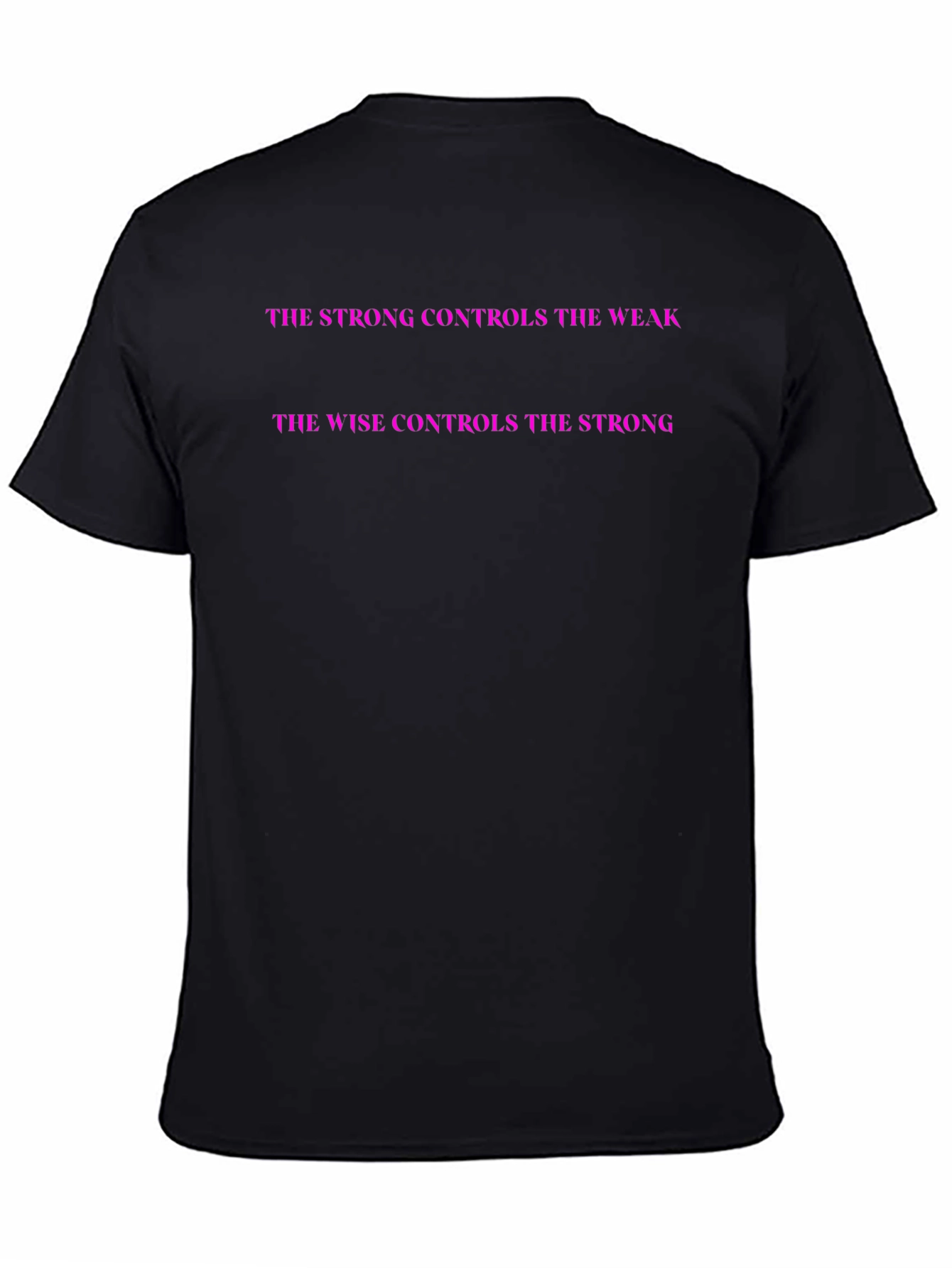 The Wise Controls The Strong Statement Tee