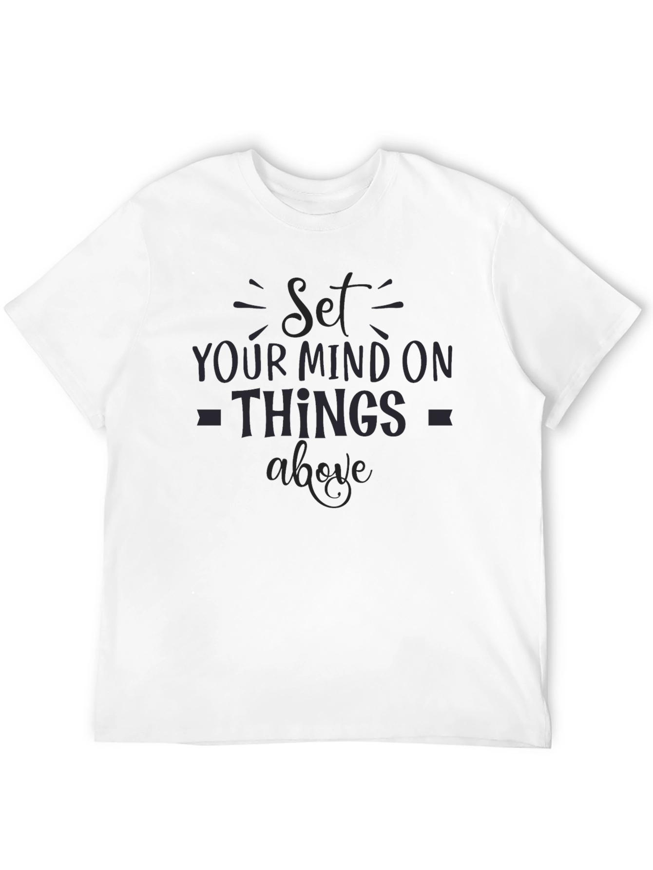 Set Your Mind On Things Above T-Shirt