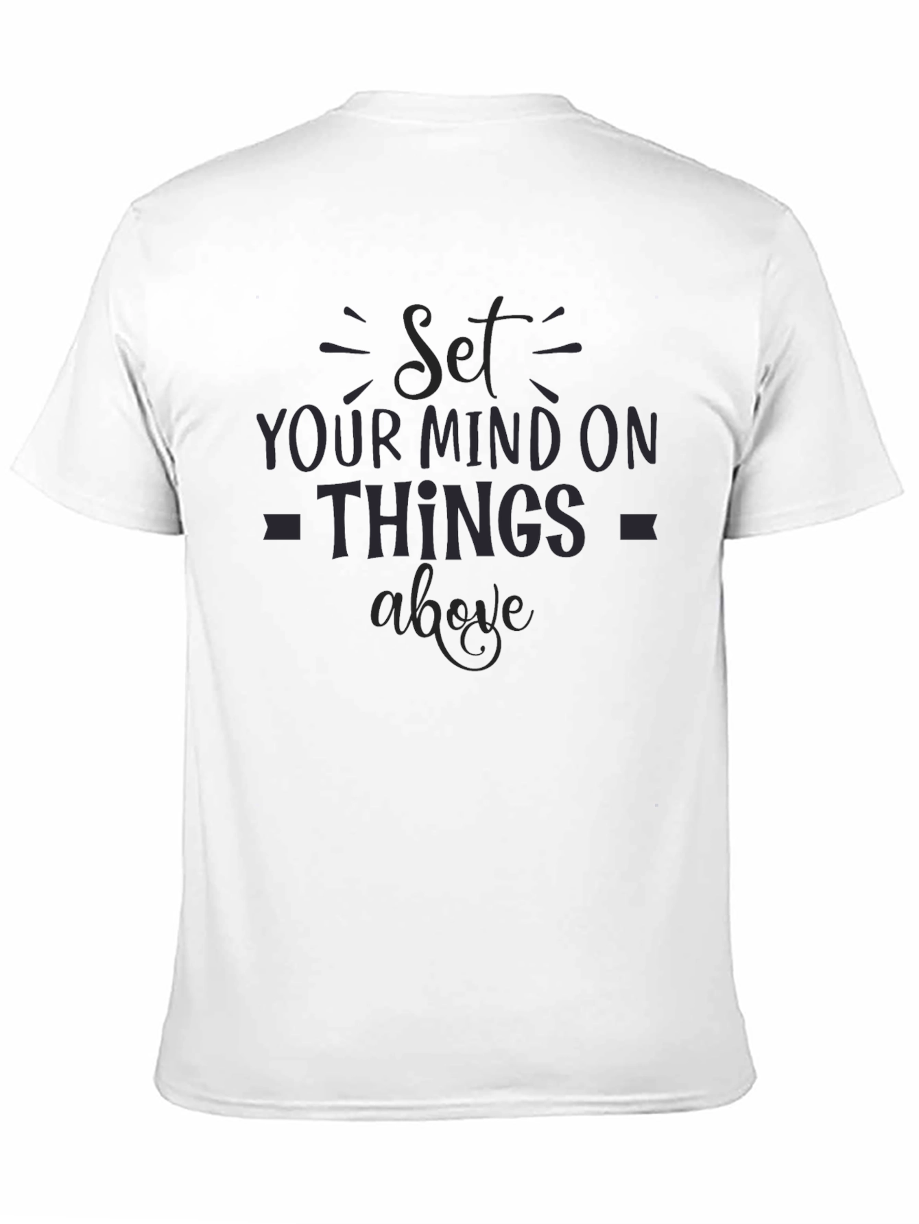 Set Your Mind On Things Above T-Shirt