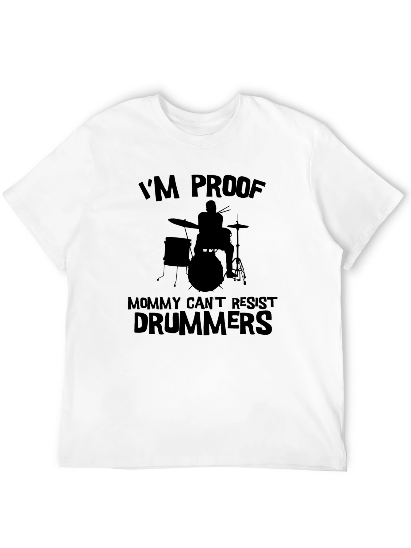 Im Proof Mommy Cant Resist Drummers T-Shirt