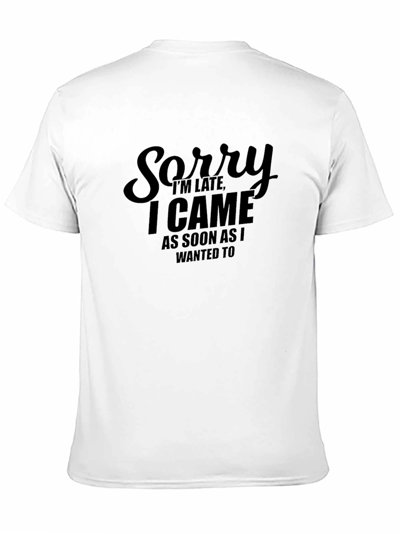 Funny Sorry Im Late Black T-Shirt