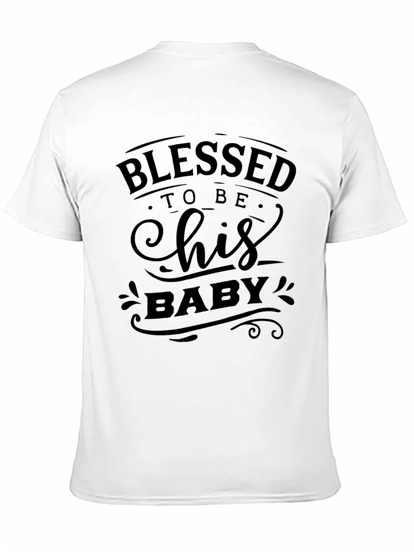 Blessed to be His Baby - Graphic Tee