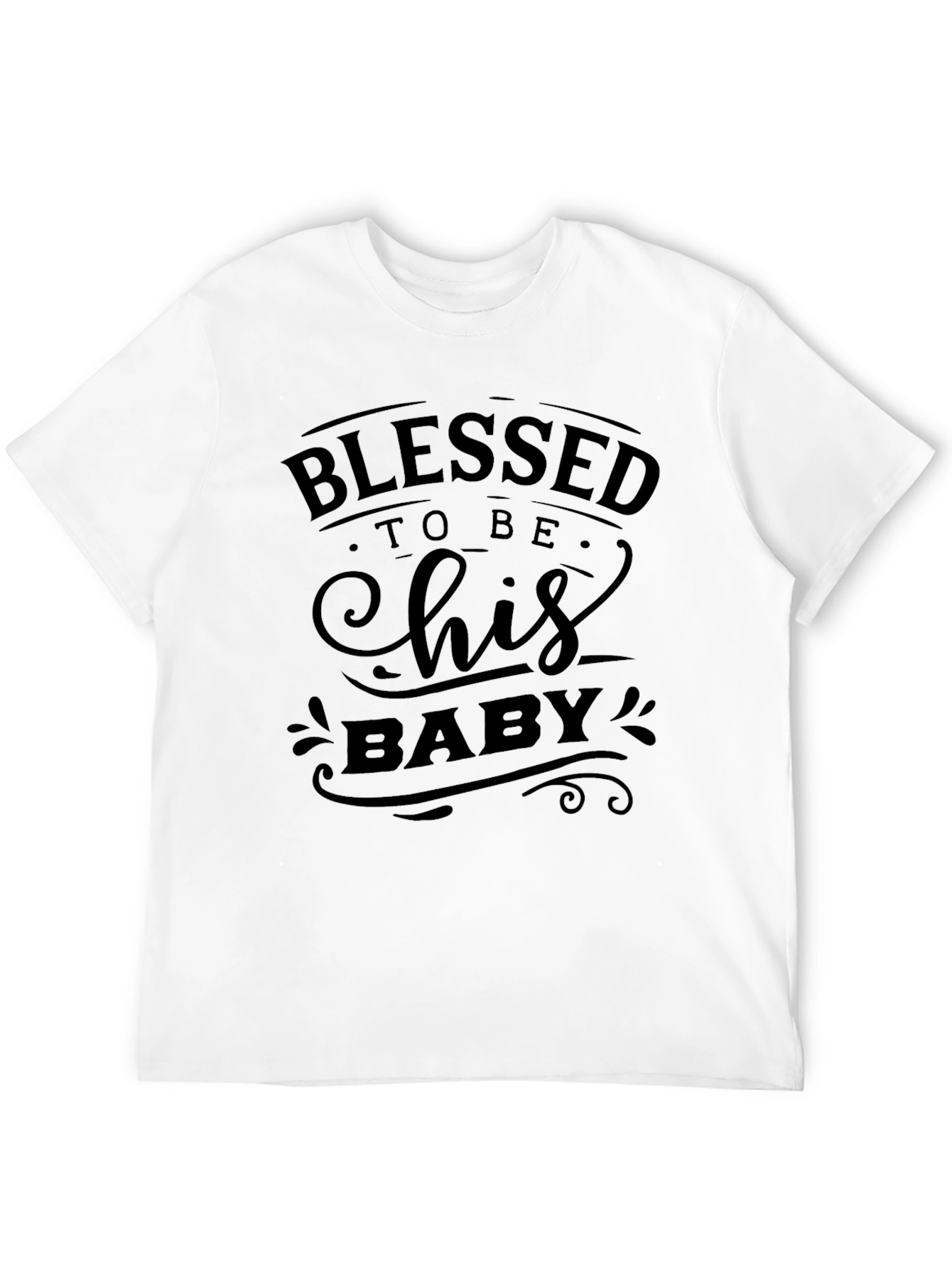 Blessed to be His Baby - Graphic Tee