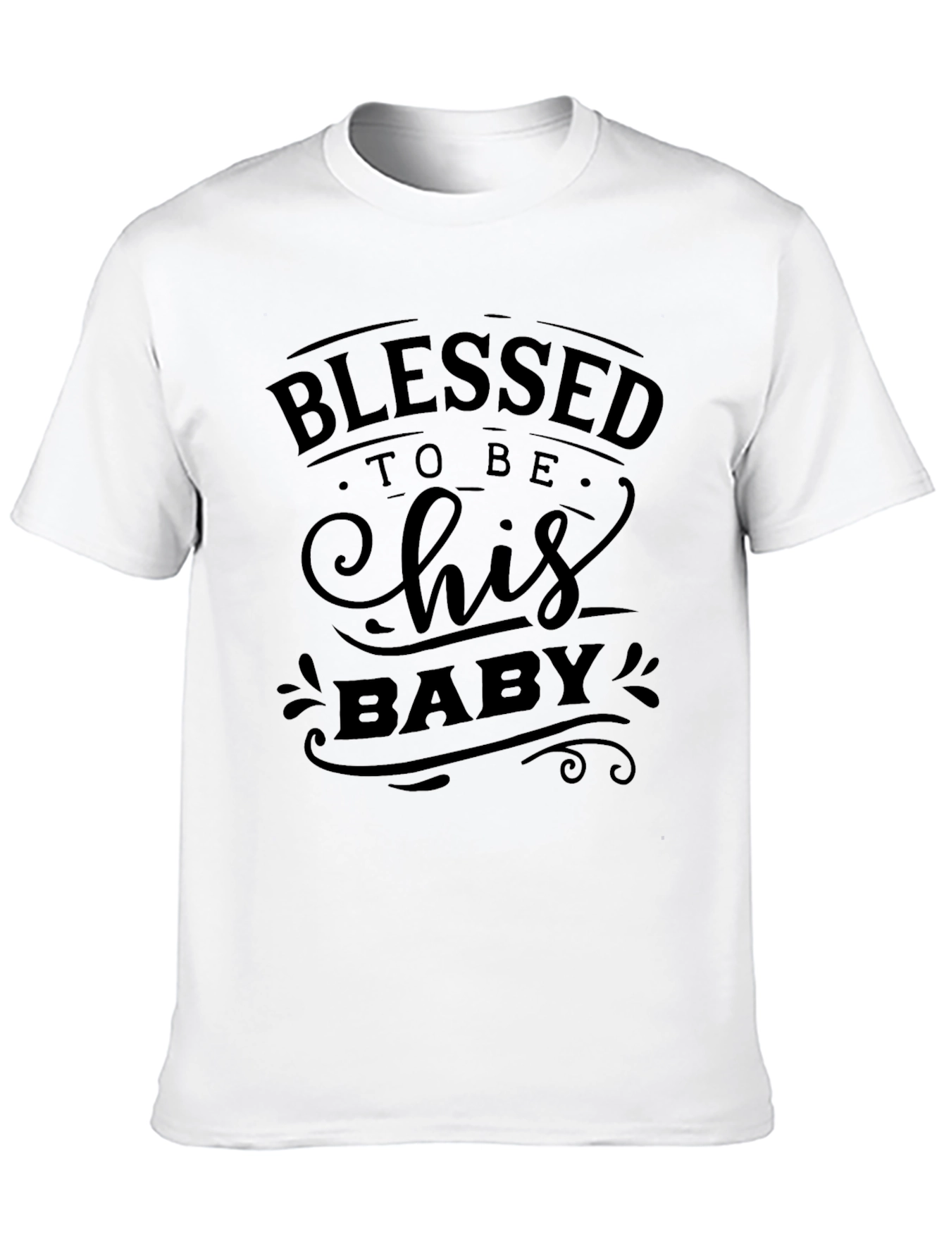 Blessed to be His Baby - Graphic Tee