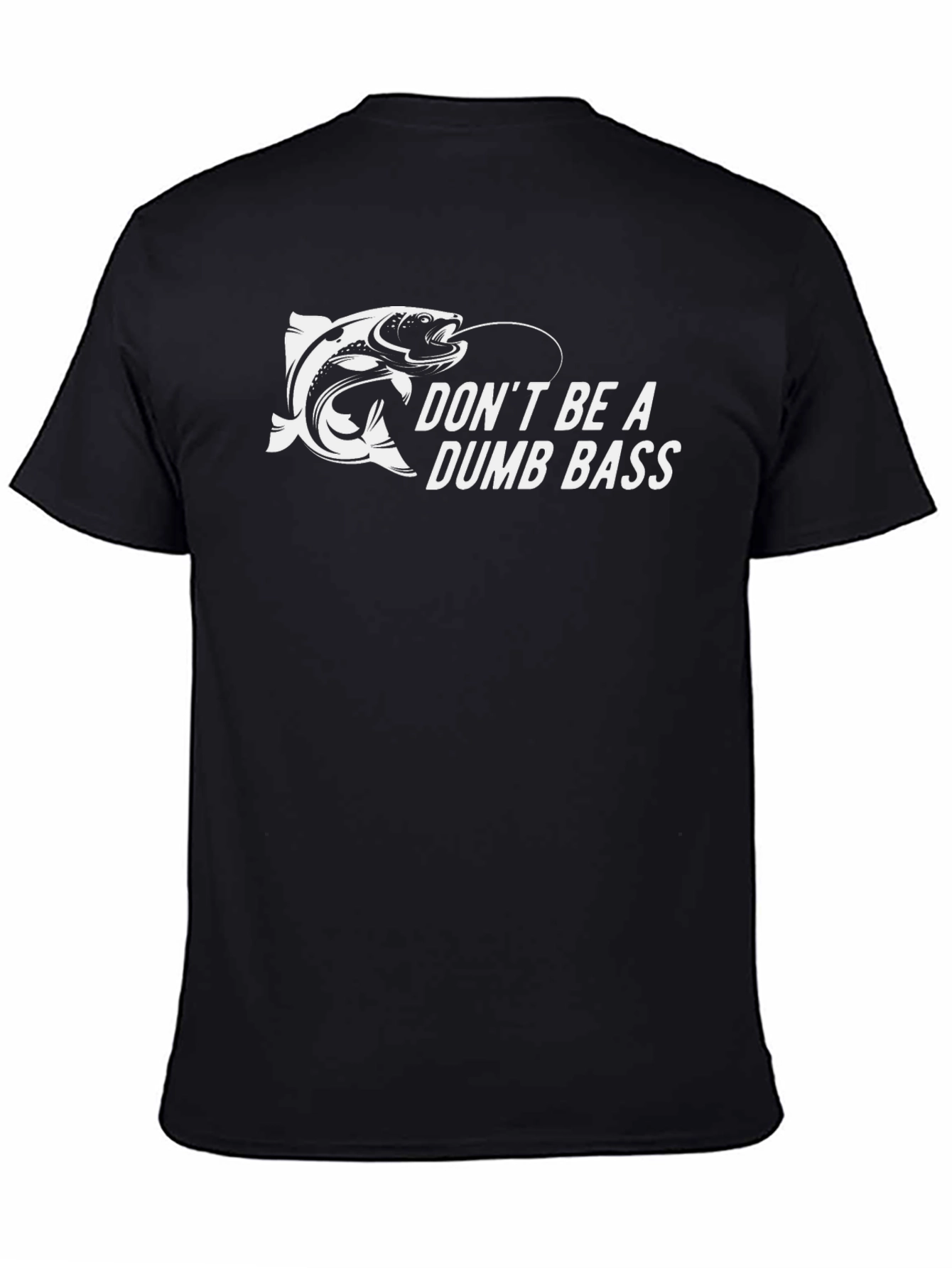 Dont Be A Dumb Bass Graphic Tee