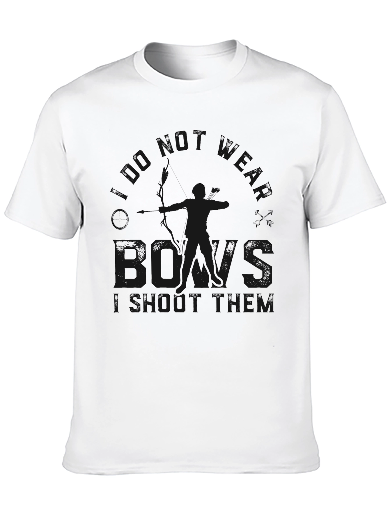 I Dont Wear Bows I Shoot Them Graphic T-Shirt