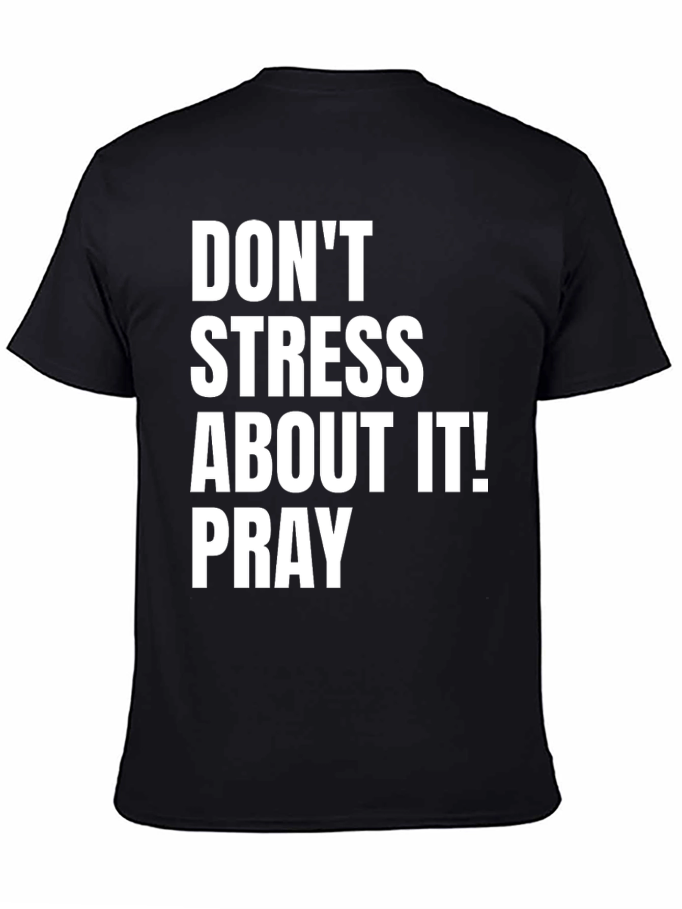 Dont Stress About It Pray T-Shirt