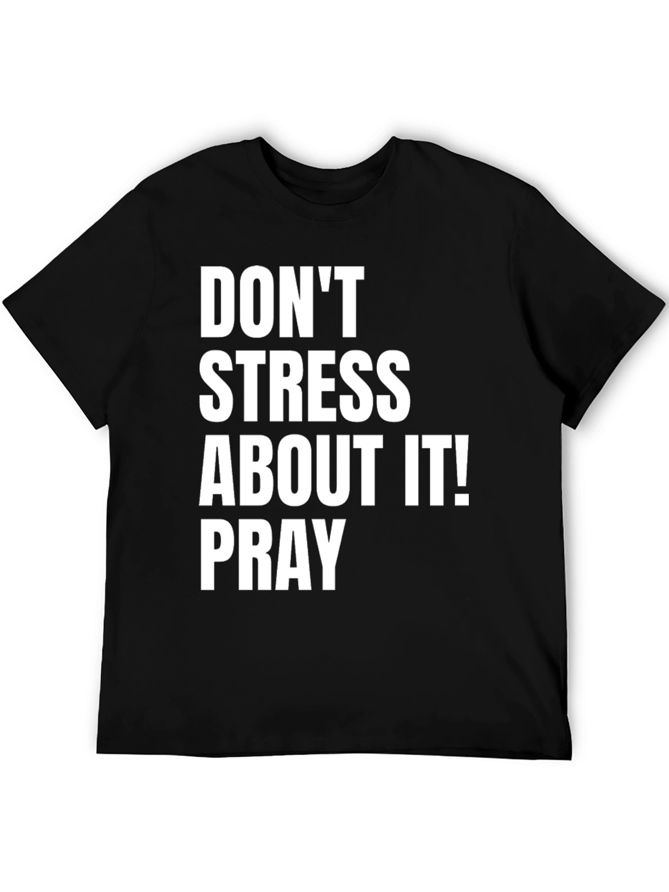 Dont Stress About It Pray T-Shirt