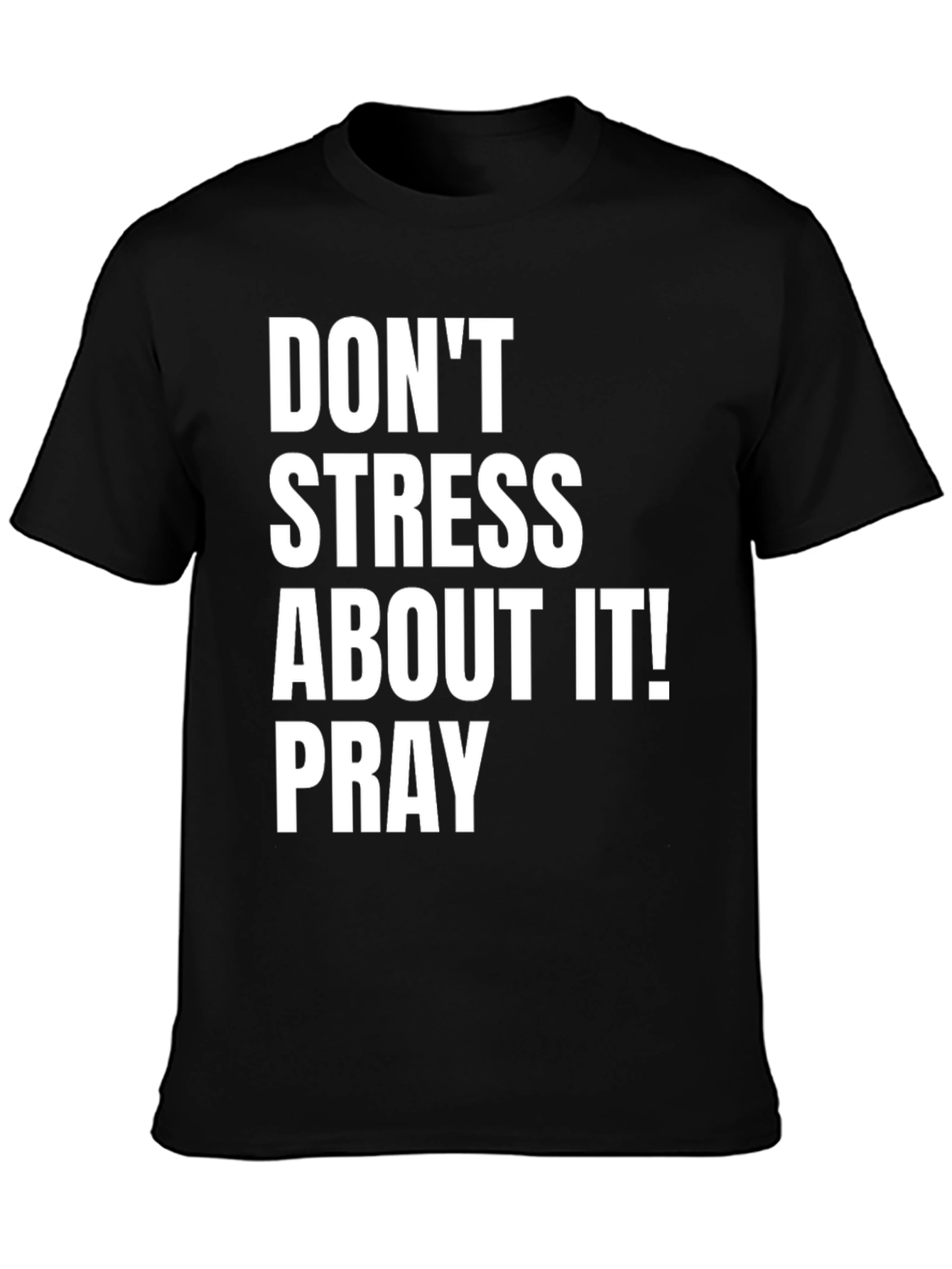Dont Stress About It Pray T-Shirt