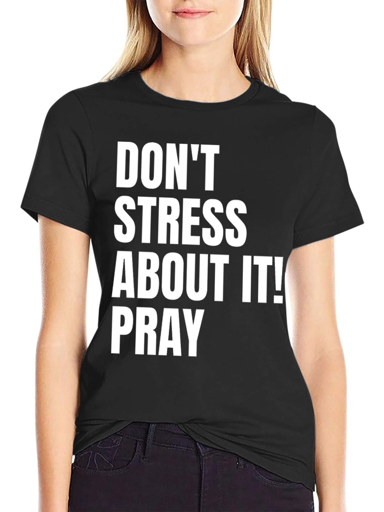 Dont Stress About It Pray T-Shirt