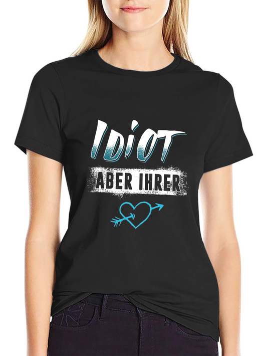 Idiot But Hers T-Shirt - Funny Love Tee