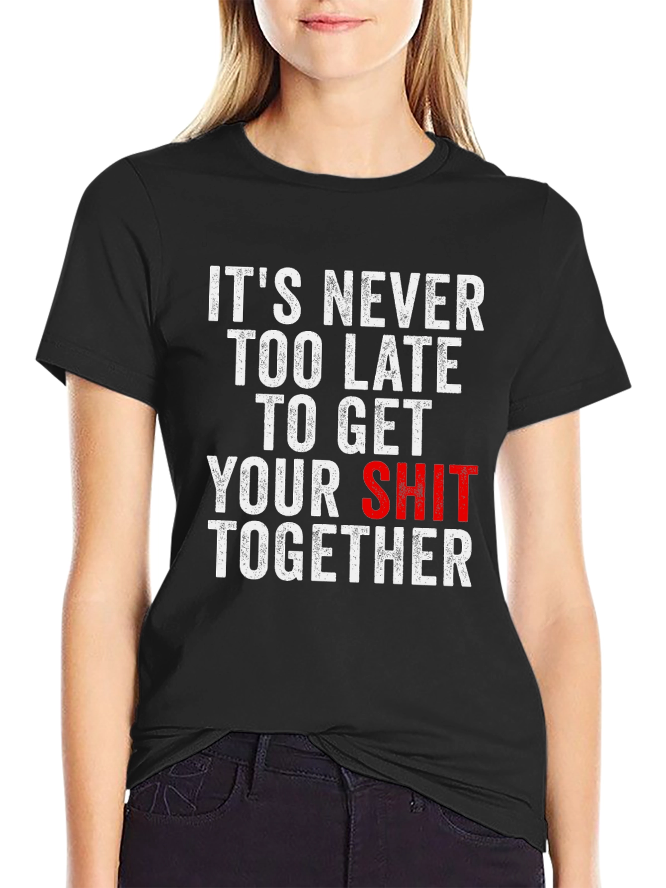 Funny T-Shirt: Its Never Too Late...