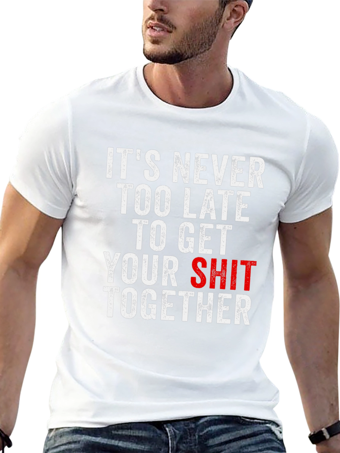 Funny T-Shirt: Its Never Too Late...