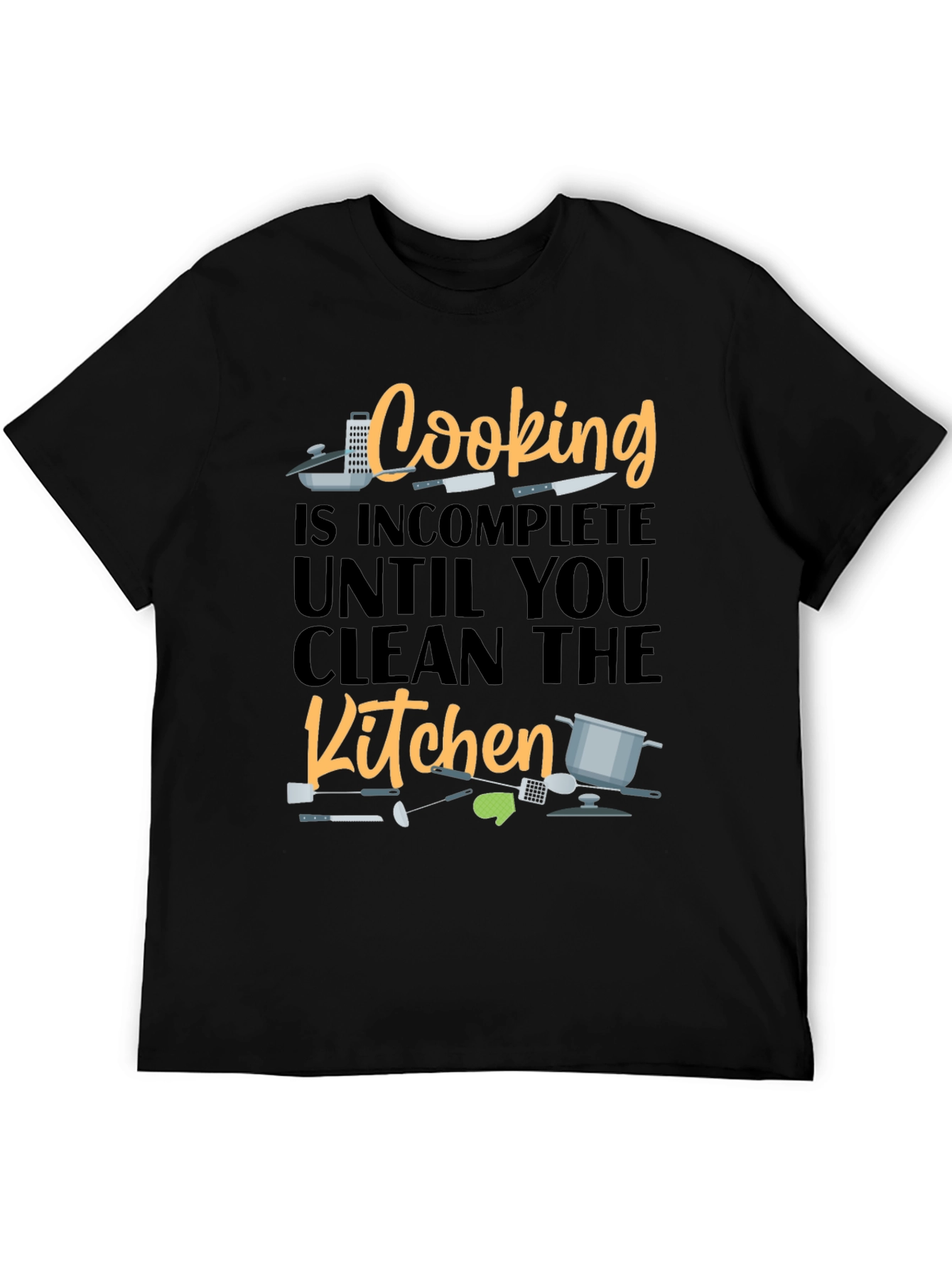 Cooking is Incomplete Until You Clean the Kitchen T-Shirt