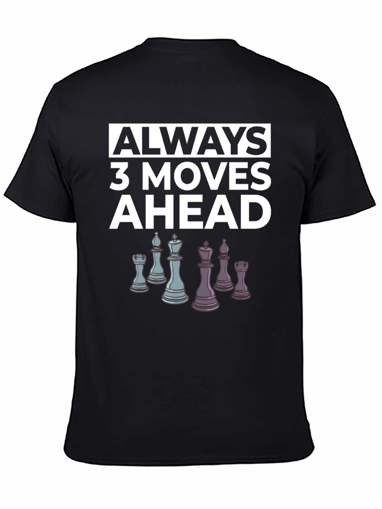 Chess Lover T-Shirt: Always 3 Moves Ahead Tee