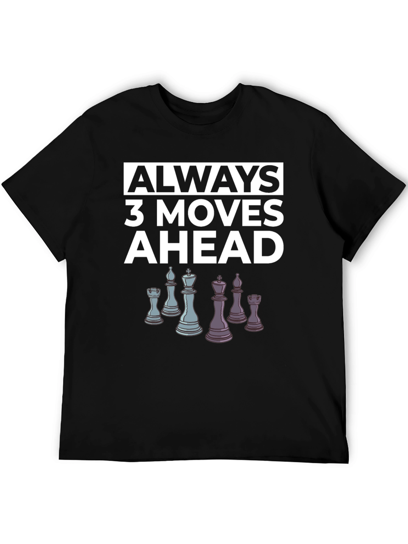 Chess Lover T-Shirt: Always 3 Moves Ahead Tee