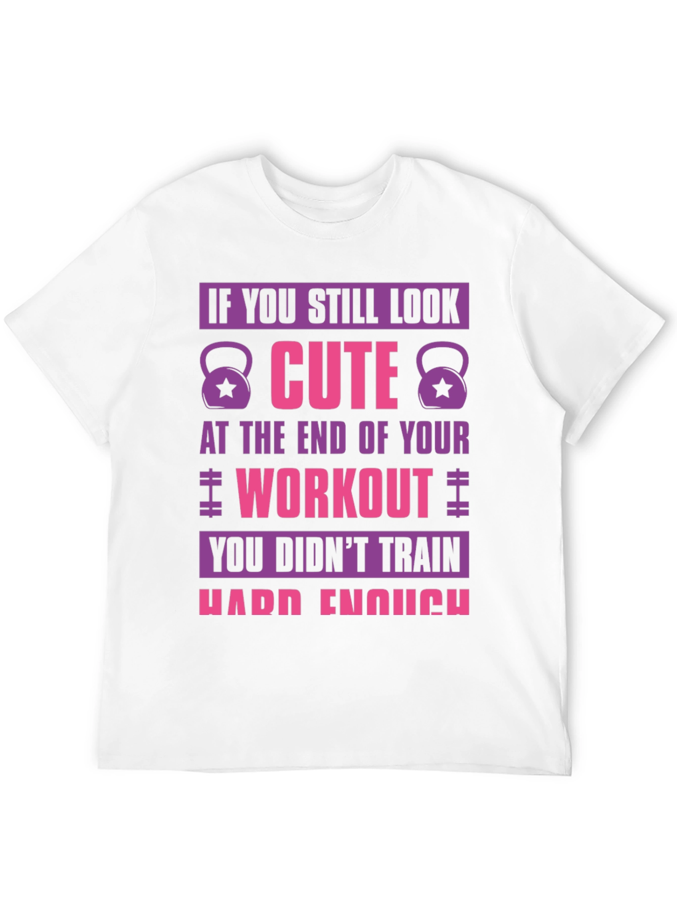 Cute Workout Motivation T-Shirt