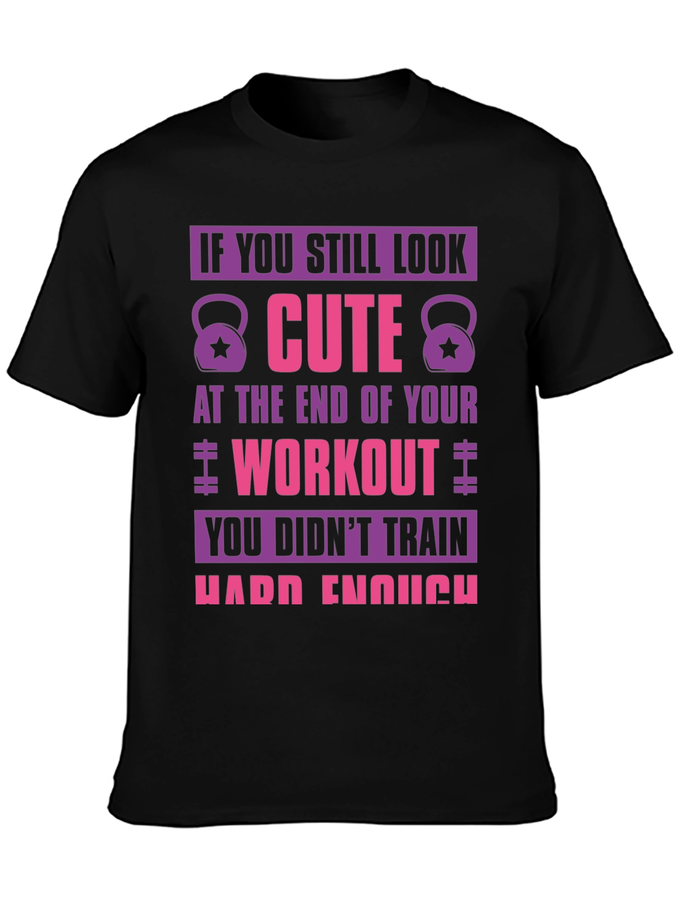 Cute Workout Motivation T-Shirt