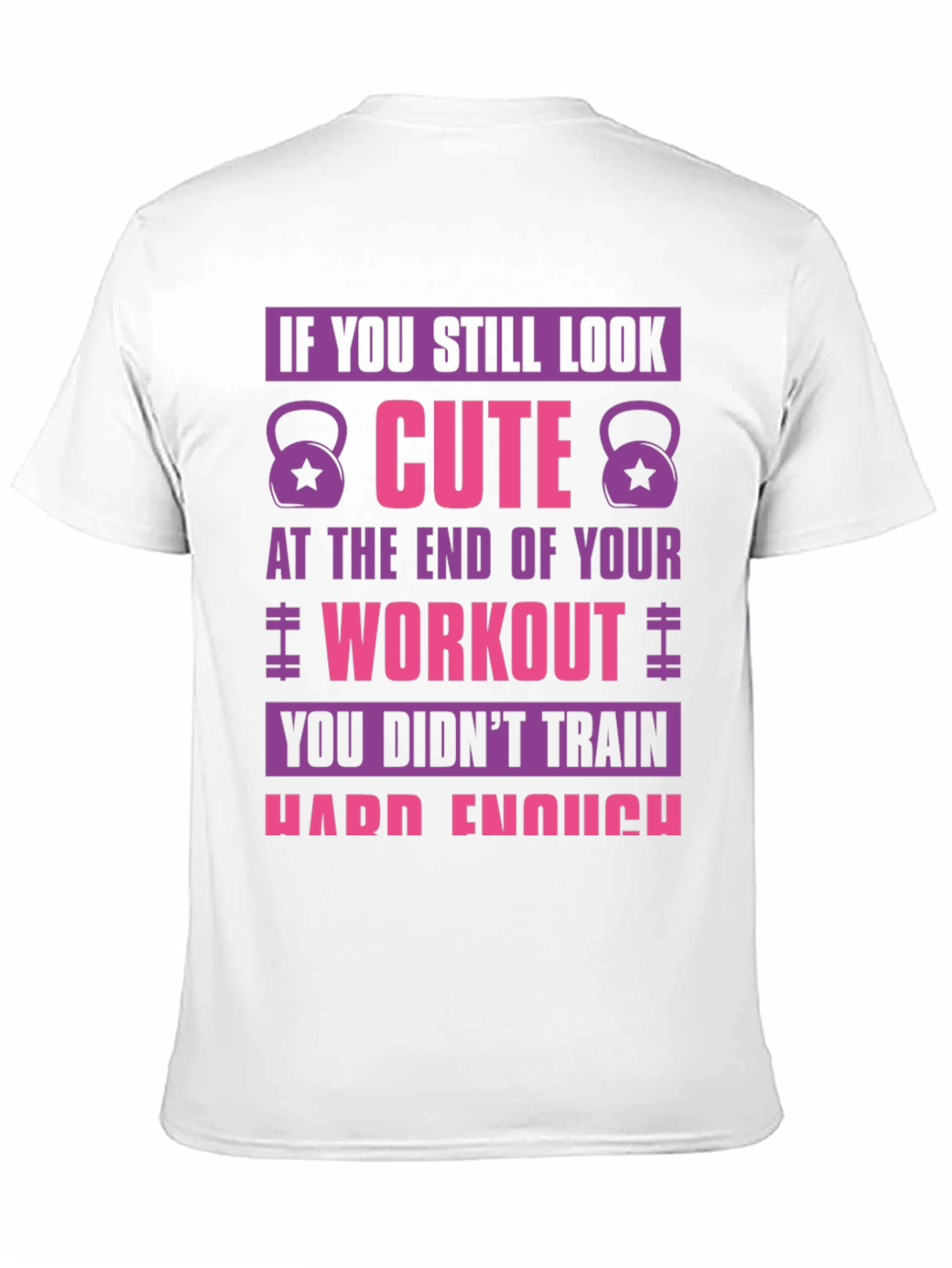 Cute Workout Motivation T-Shirt