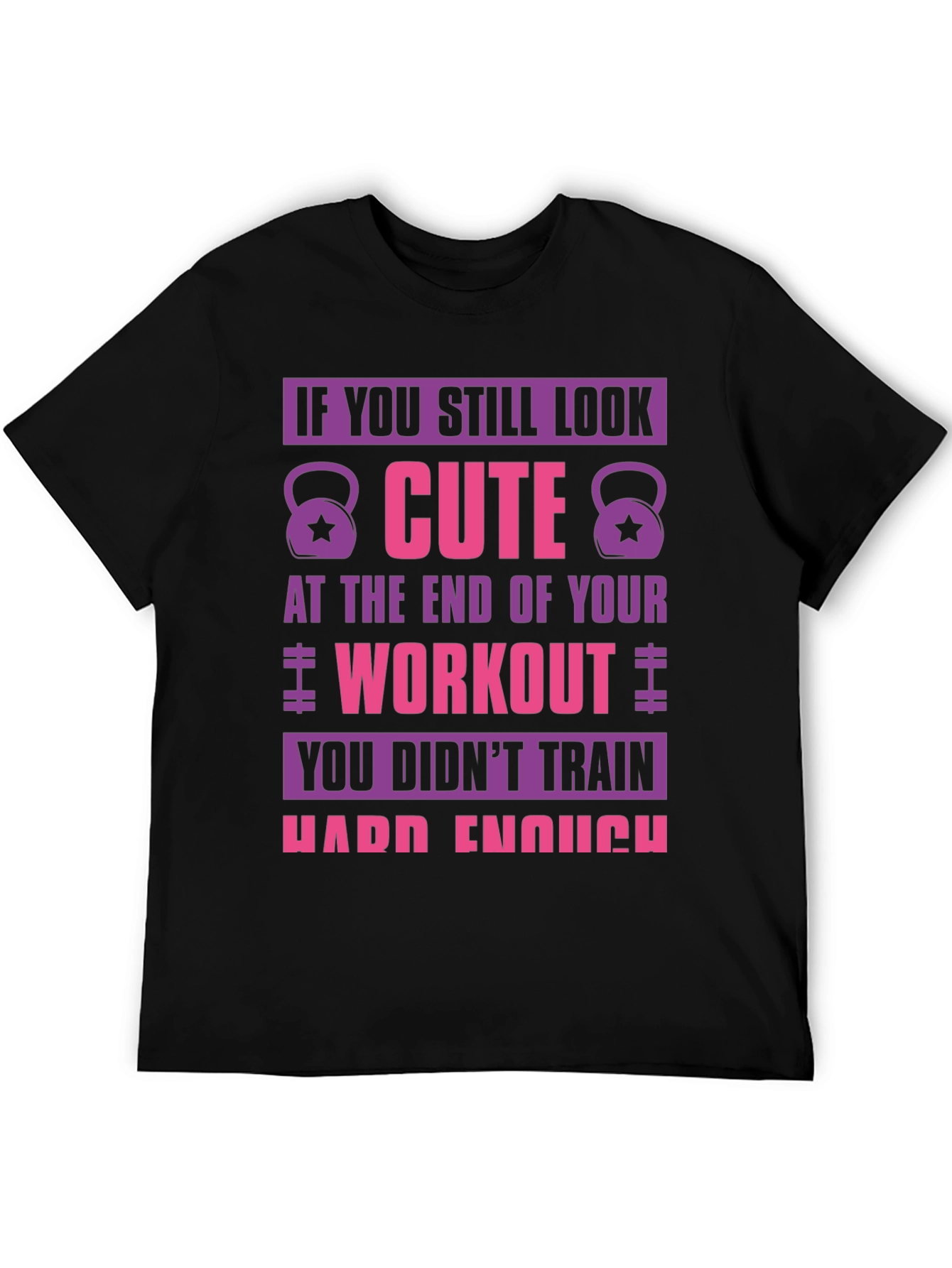 Cute Workout Motivation T-Shirt