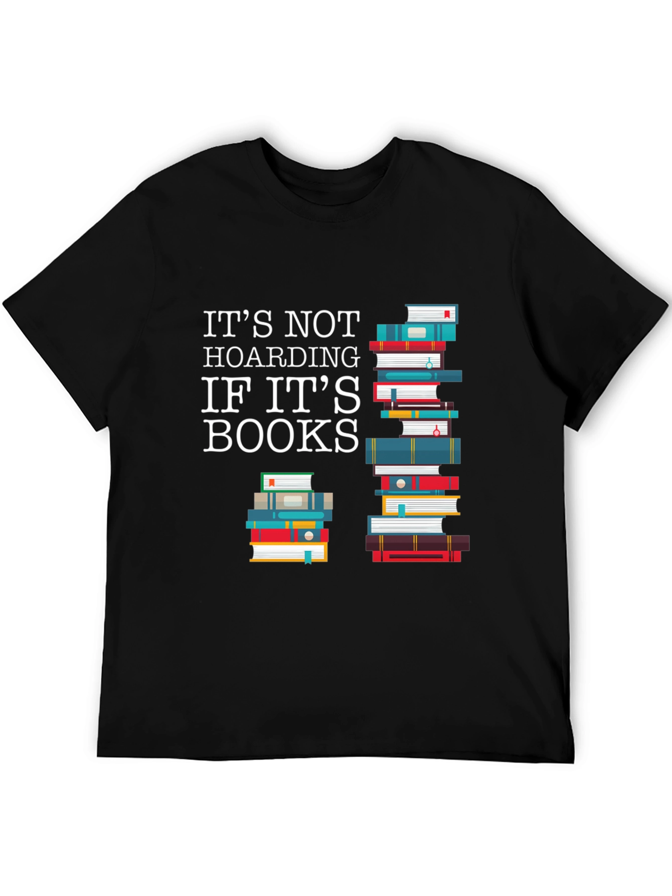 Its Not Hoarding If Its Books T-Shirt