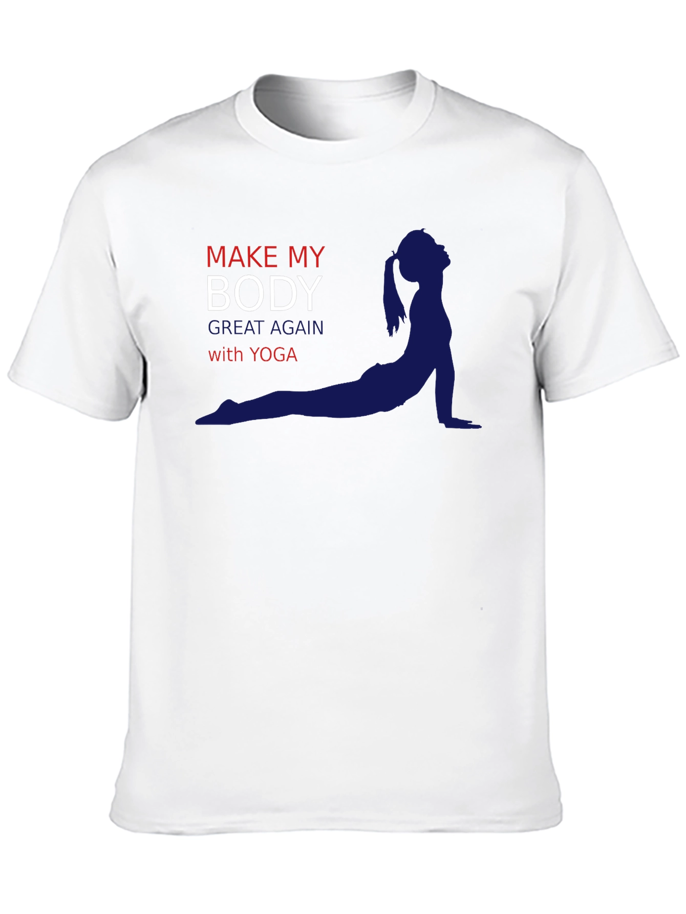 Yoga T-Shirt: Make My Body Great Again