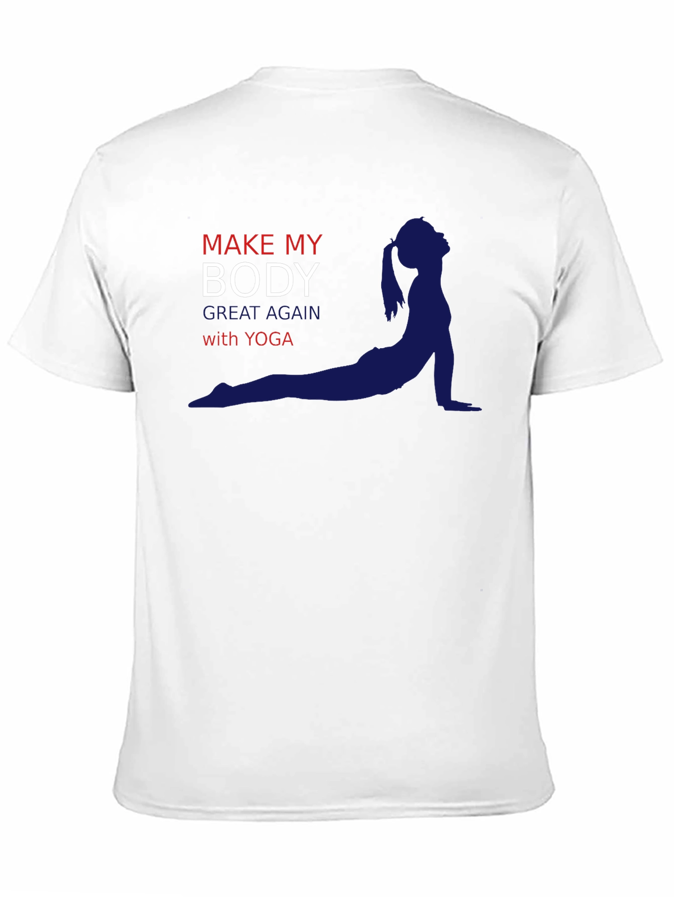 Yoga T-Shirt: Make My Body Great Again