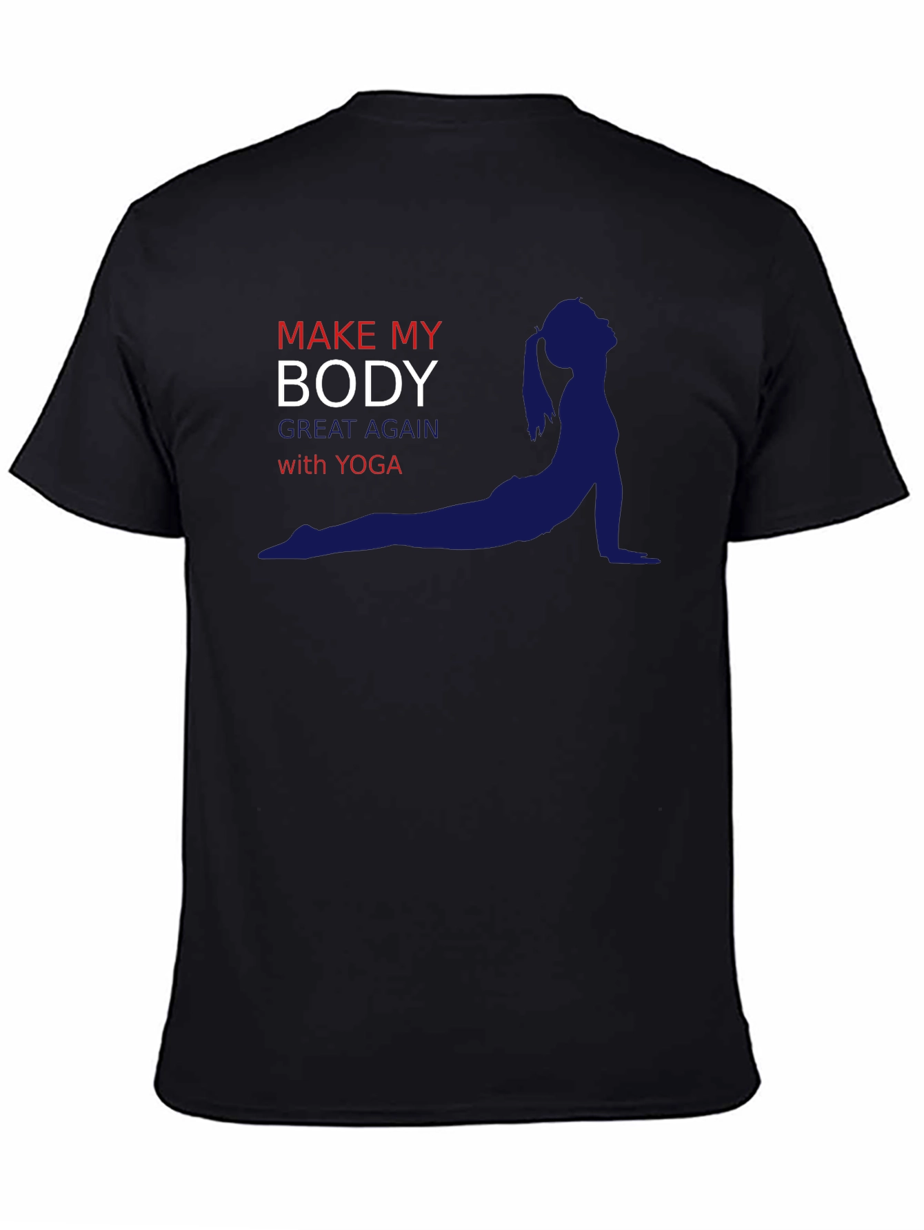 Yoga T-Shirt: Make My Body Great Again