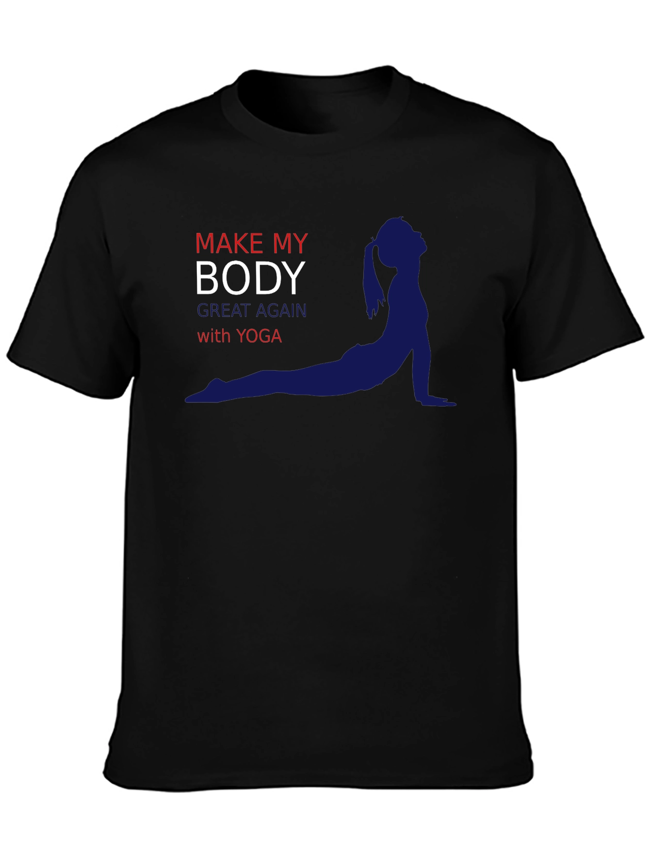 Yoga T-Shirt: Make My Body Great Again