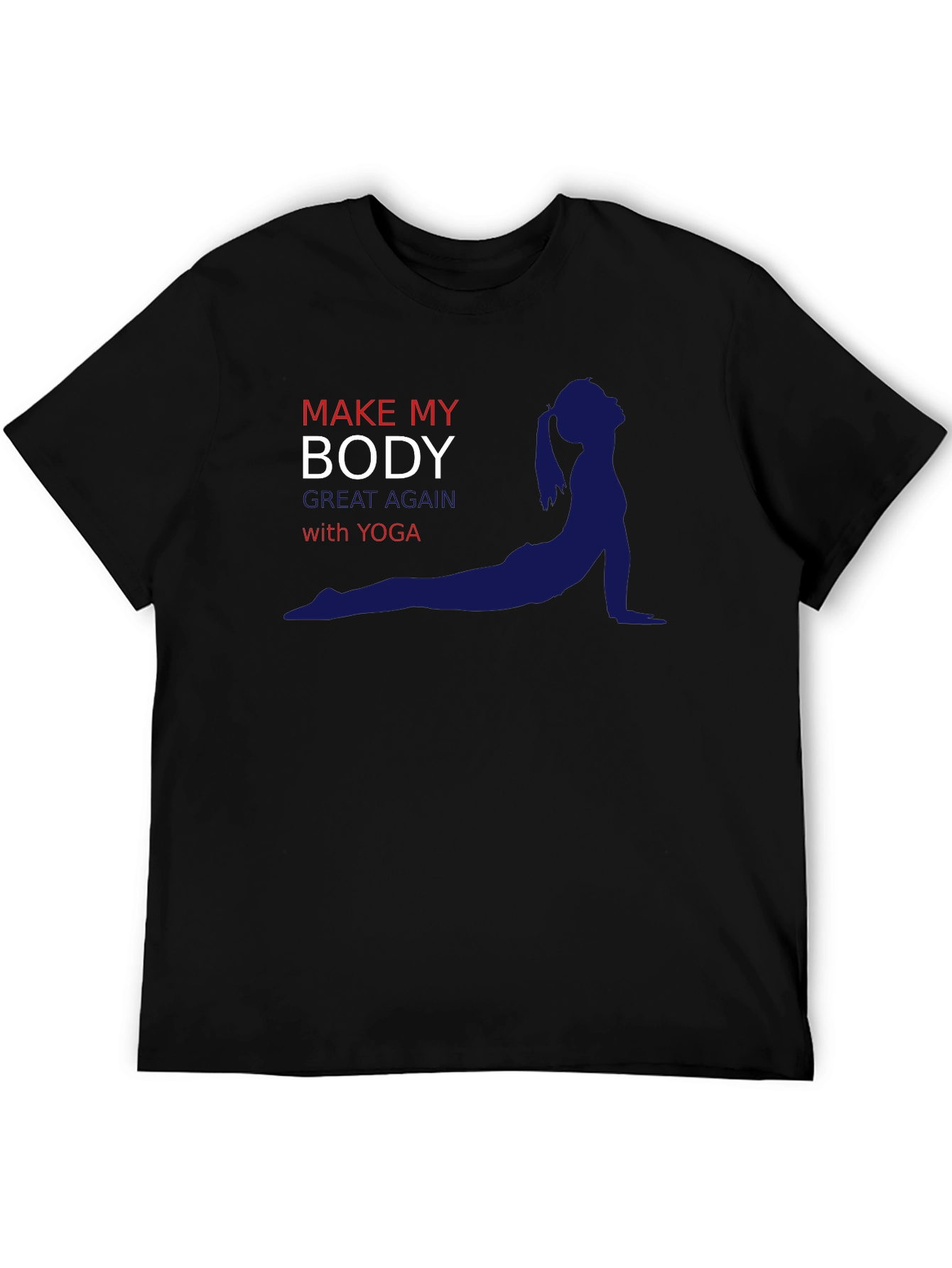 Yoga T-Shirt: Make My Body Great Again