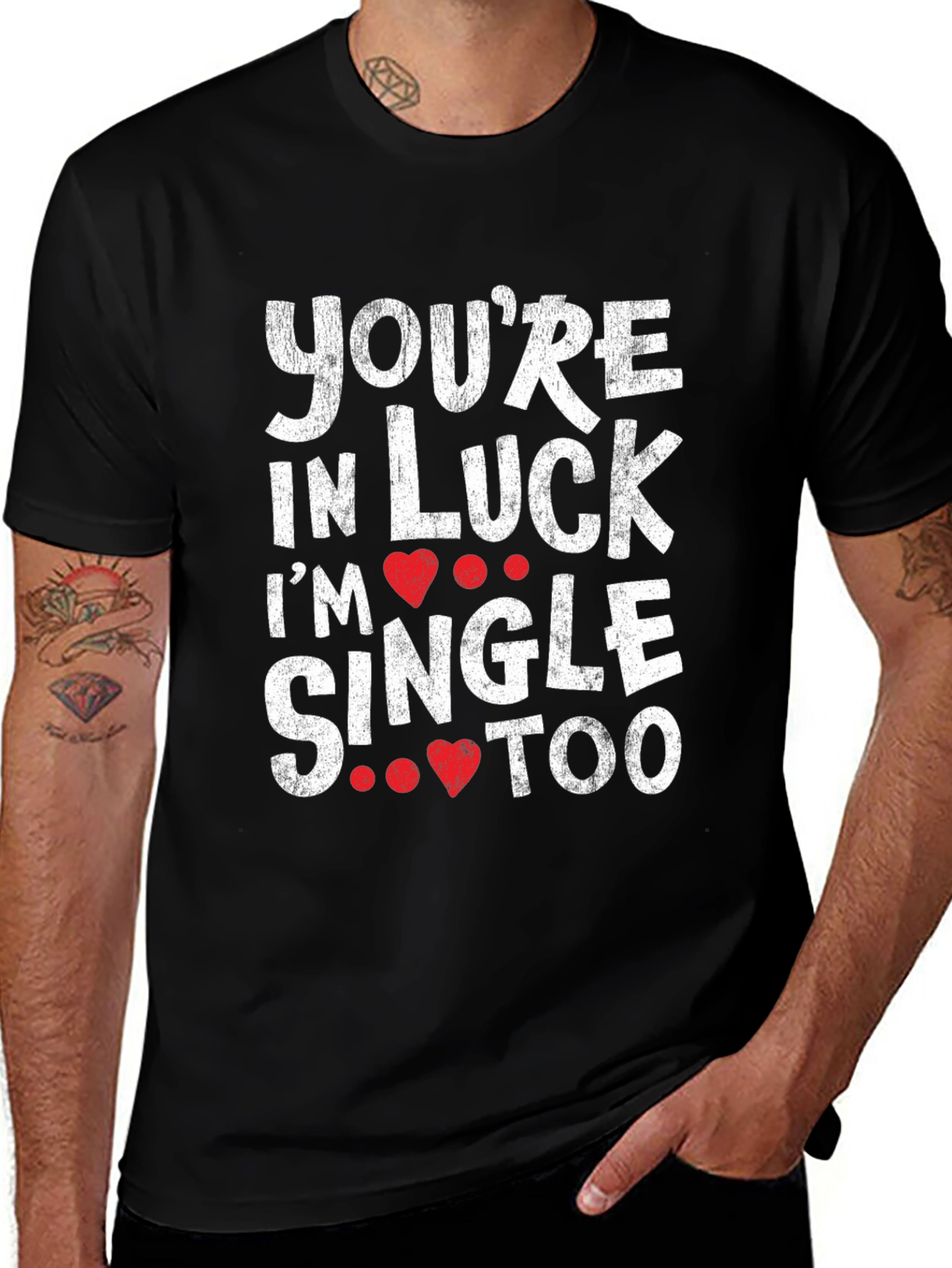 Youre in Luck Im Single Too Graphic Tee