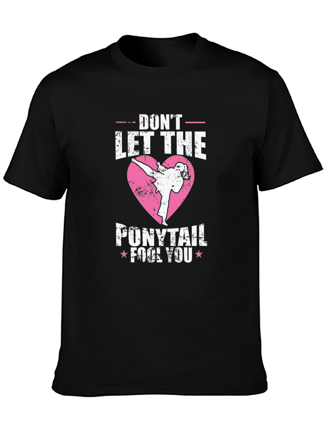 Dont Let the Ponytail Fool You T-Shirt Martial Arts