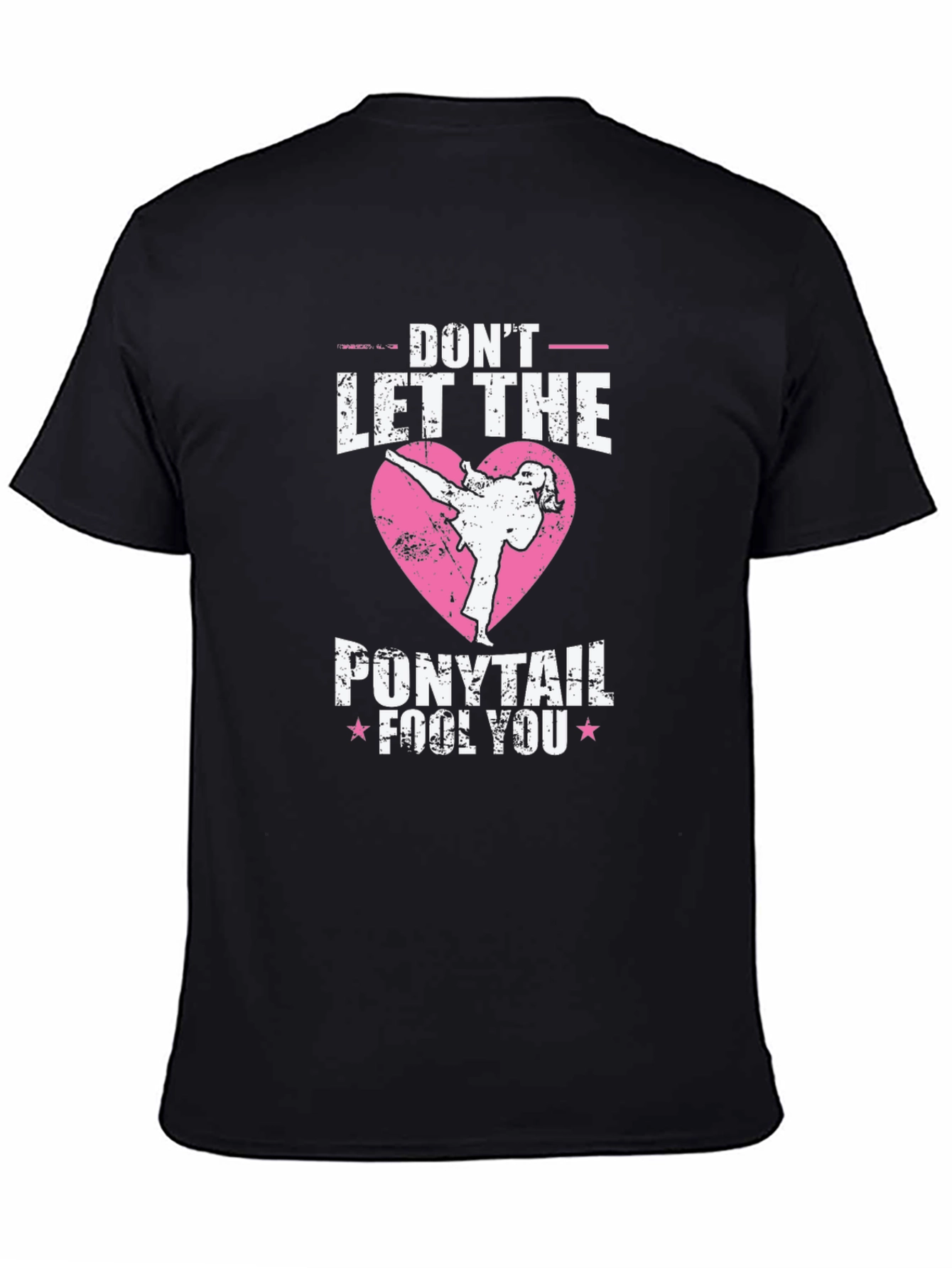 Dont Let the Ponytail Fool You T-Shirt Martial Arts