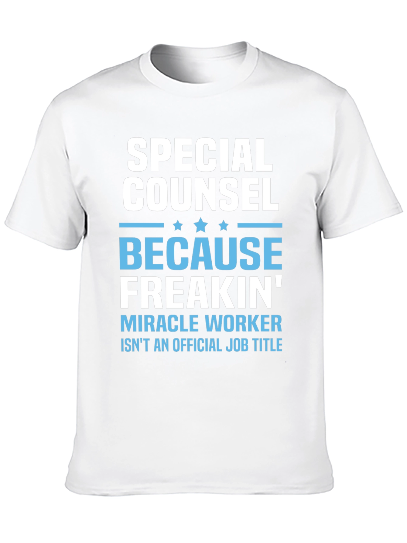 Special Counsel Freakin Miracle Worker T-Shirt