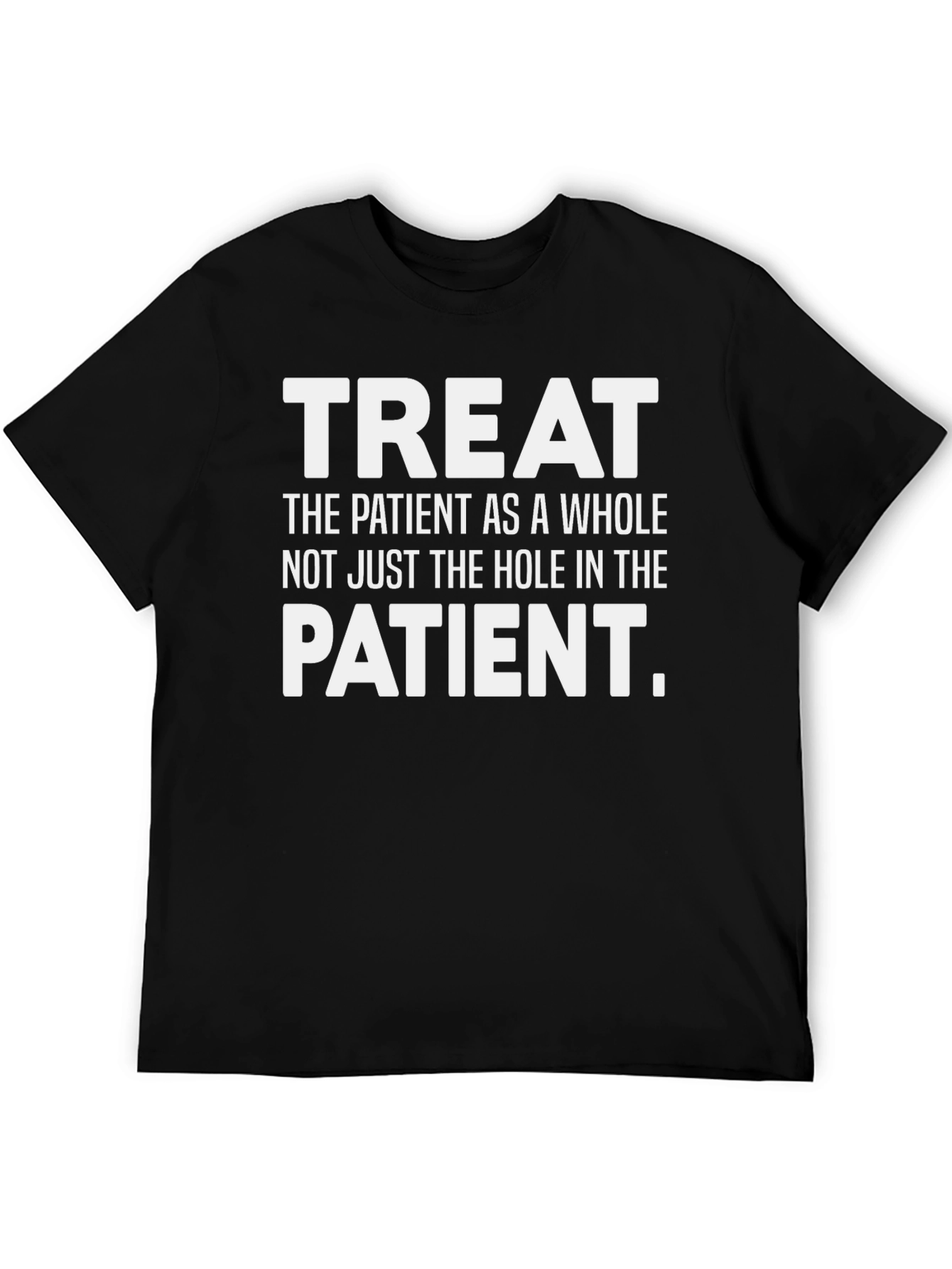 Treat the Patient Graphic T-Shirt